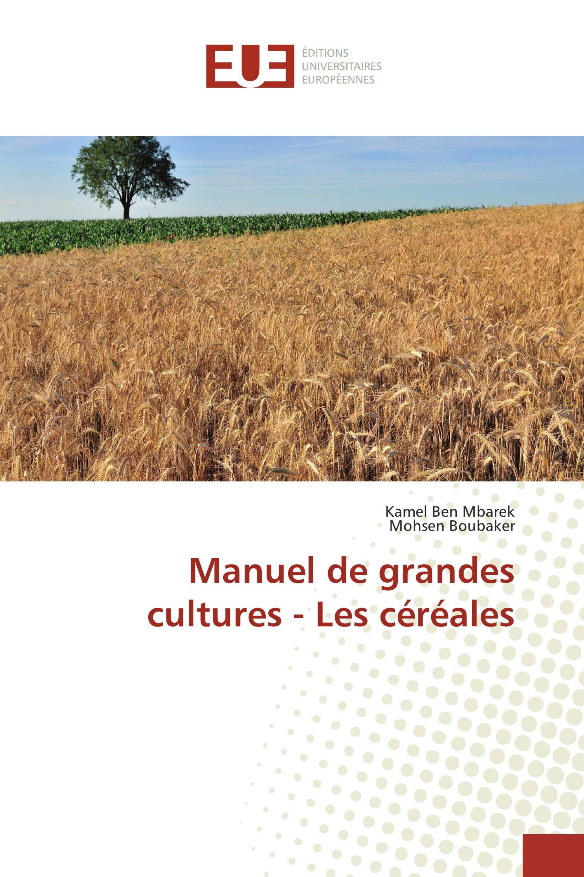 Manuel de grandes cultures - Les céréales