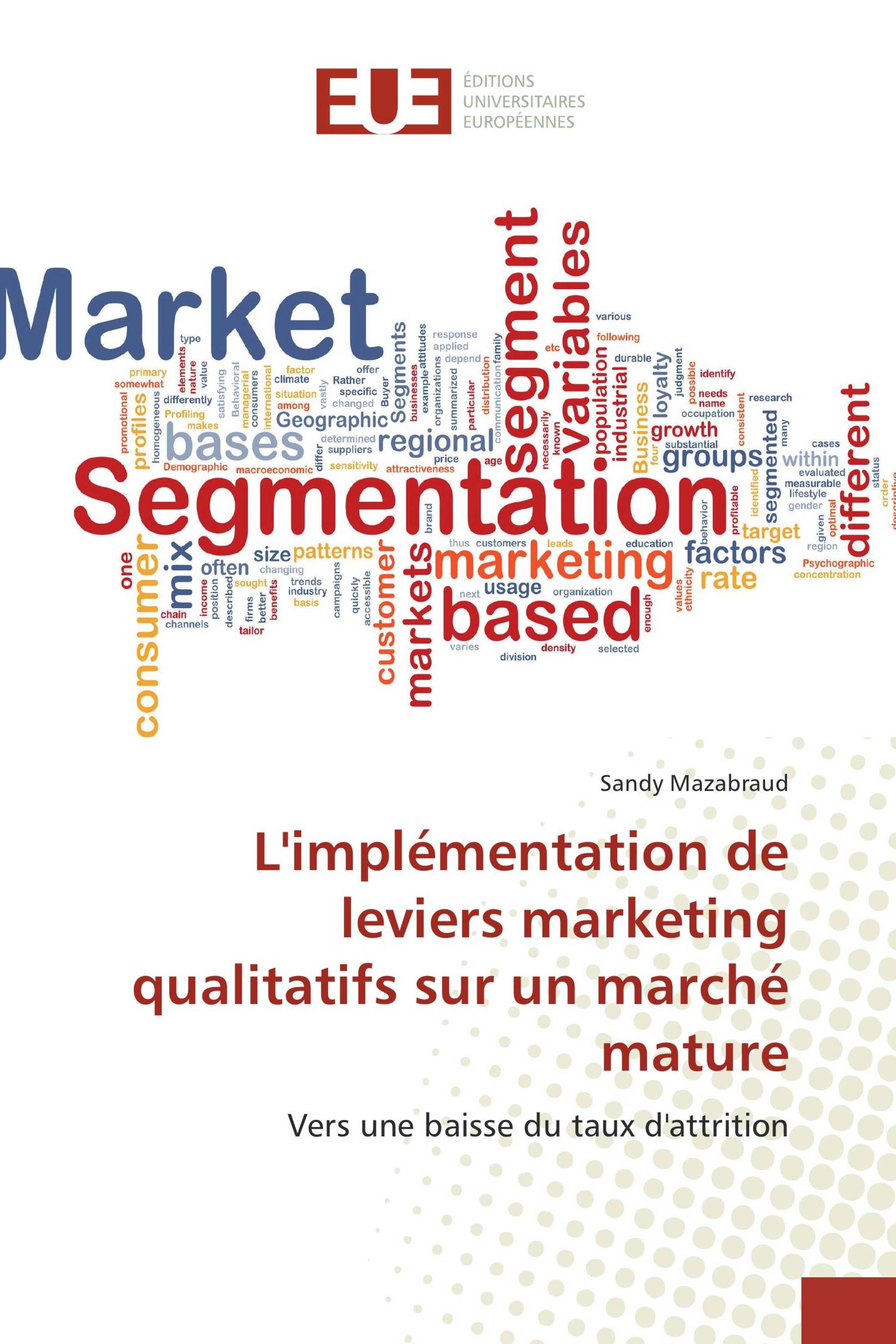 L'implémentation de leviers marketing qualitatifs sur un marché mature