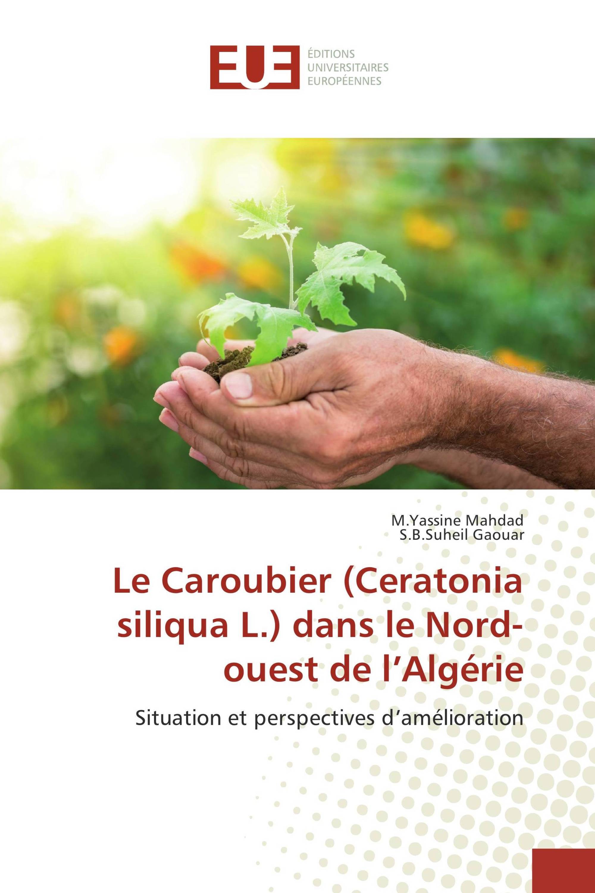 Le Caroubier (Ceratonia siliqua L.) dans le Nord-ouest de l’Algérie