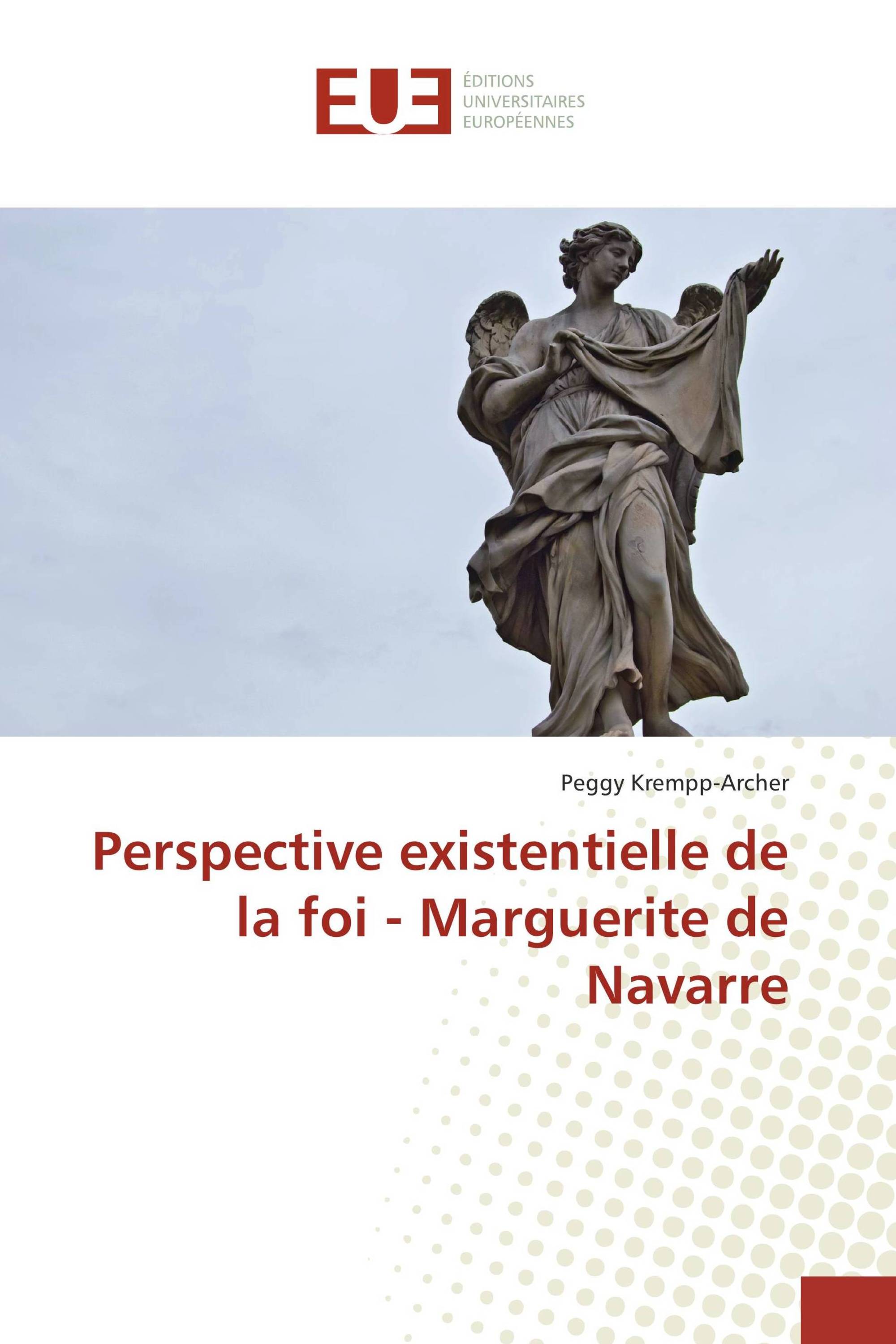 Perspective existentielle de la foi - Marguerite de Navarre