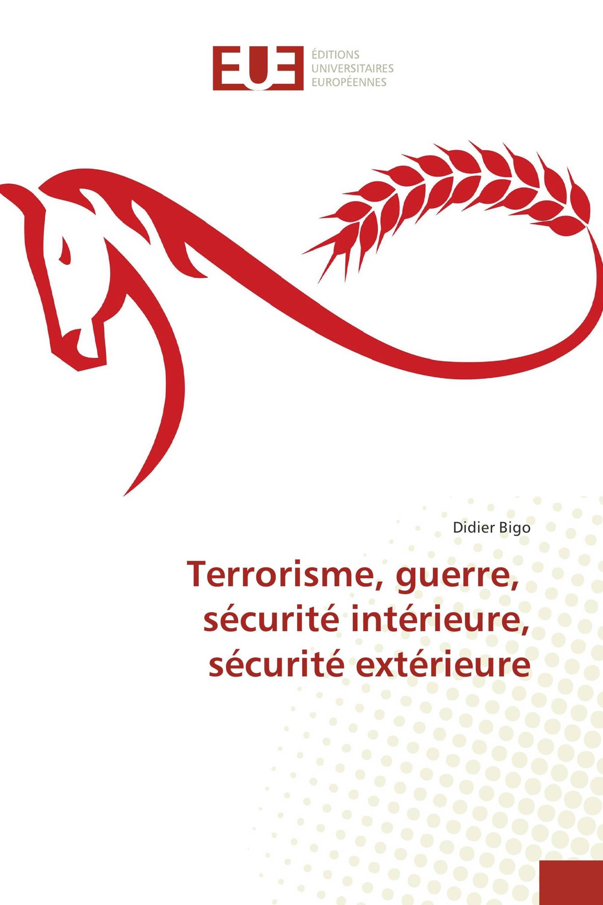 Terrorisme, guerre, sécurité intérieure, sécurité extérieure