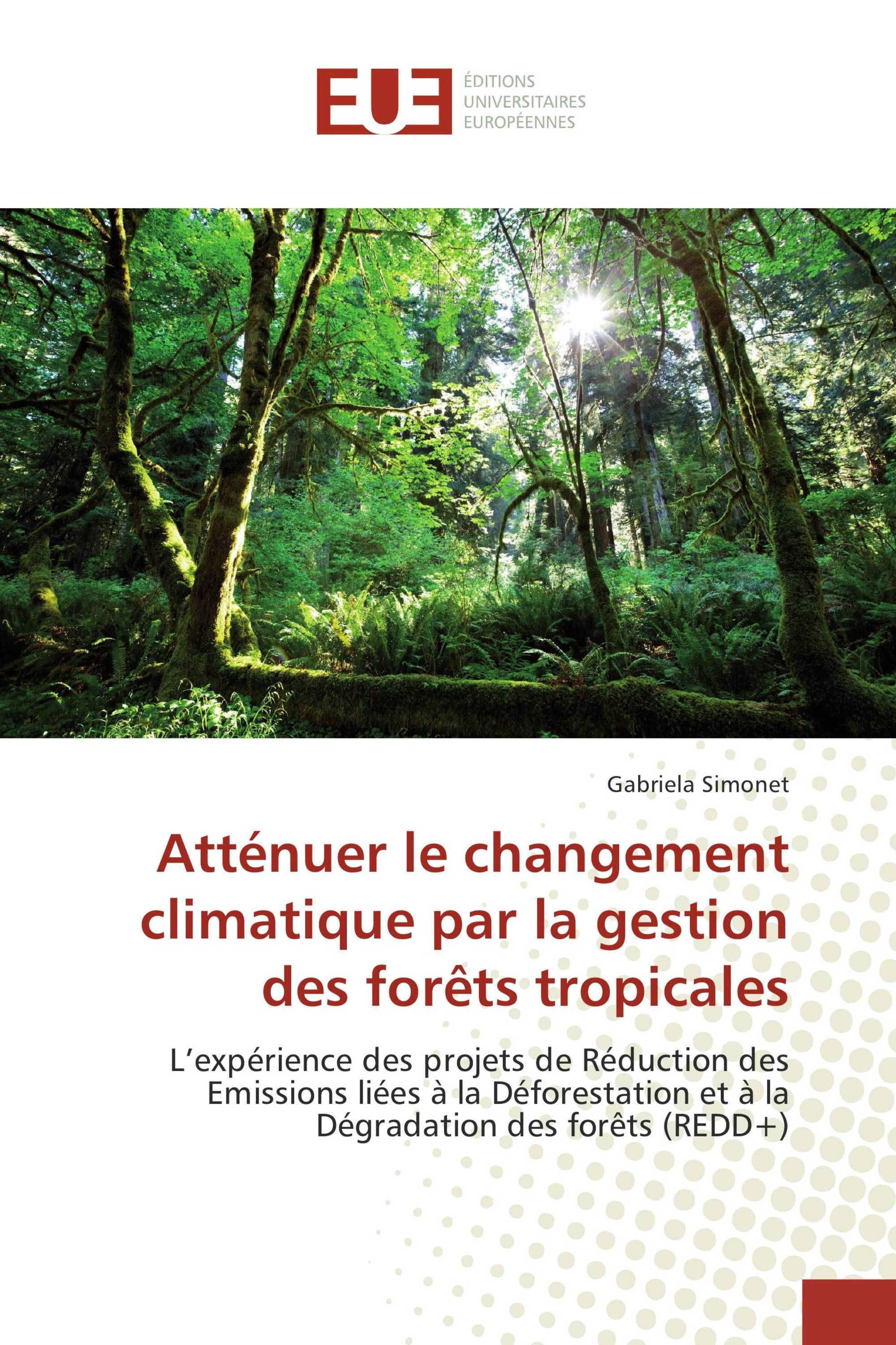 Atténuer le changement climatique par la gestion des forêts tropicales