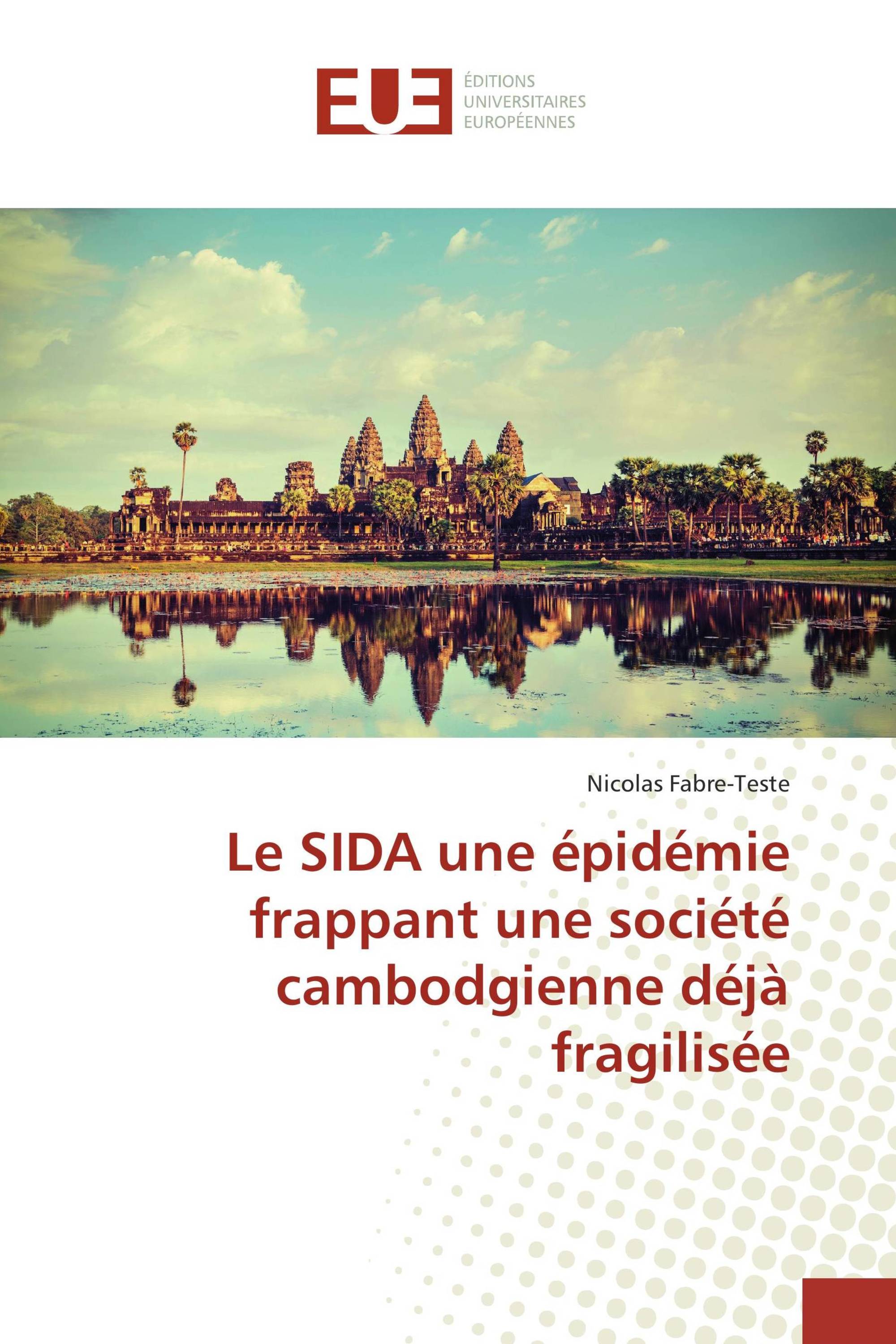 Le SIDA une épidémie frappant une société cambodgienne déjà fragilisée