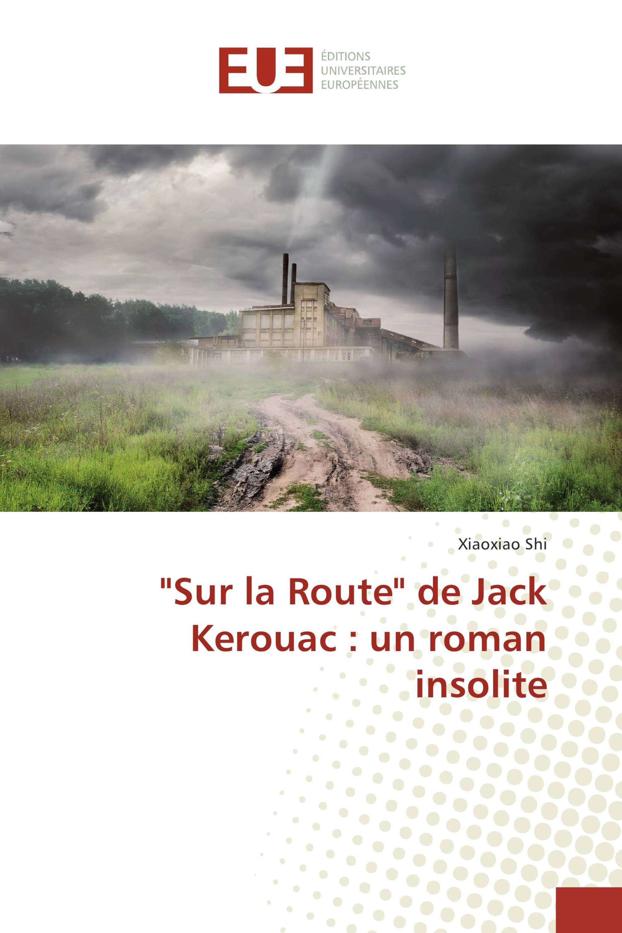 "Sur la Route" de Jack Kerouac : un roman insolite