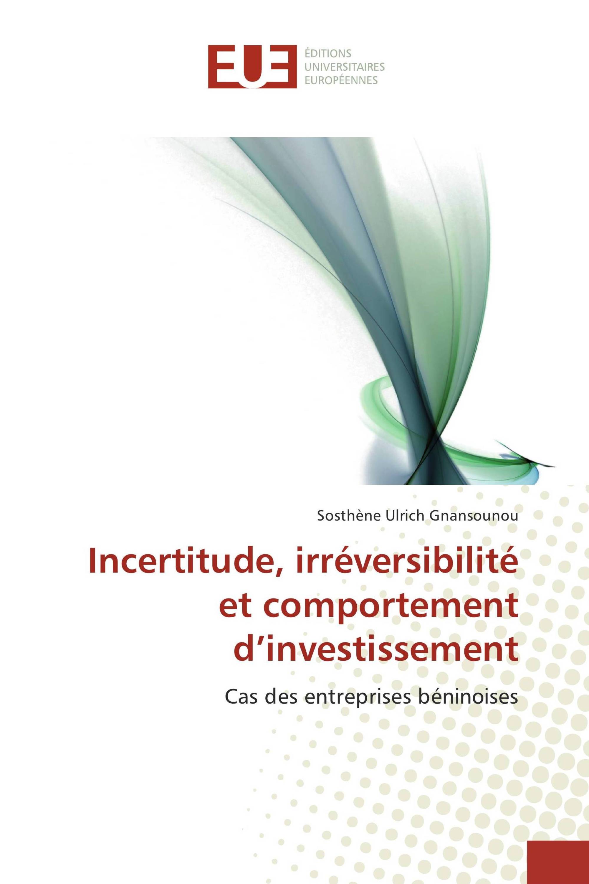 Incertitude, irréversibilité et comportement d’investissement