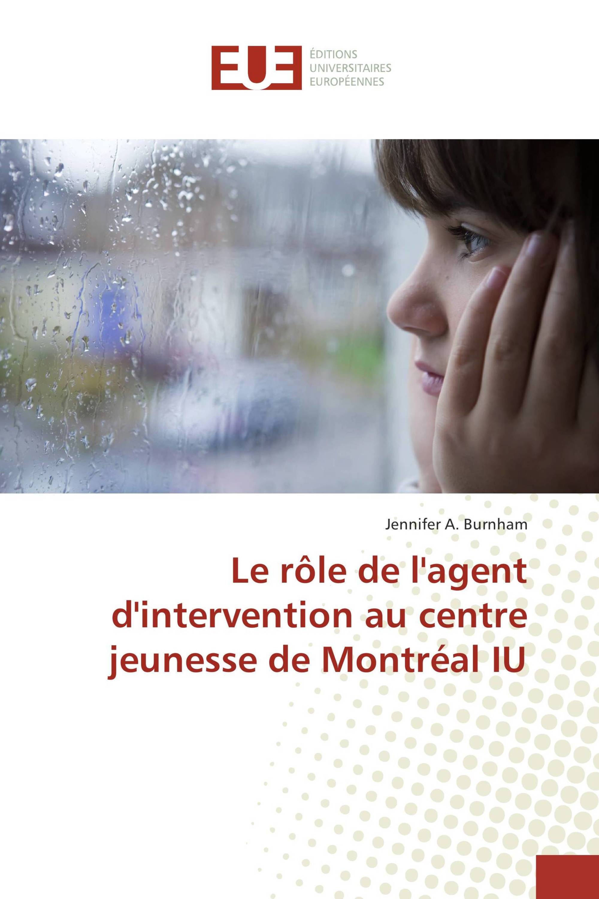 Le rôle de l'agent d'intervention au centre jeunesse de Montréal IU