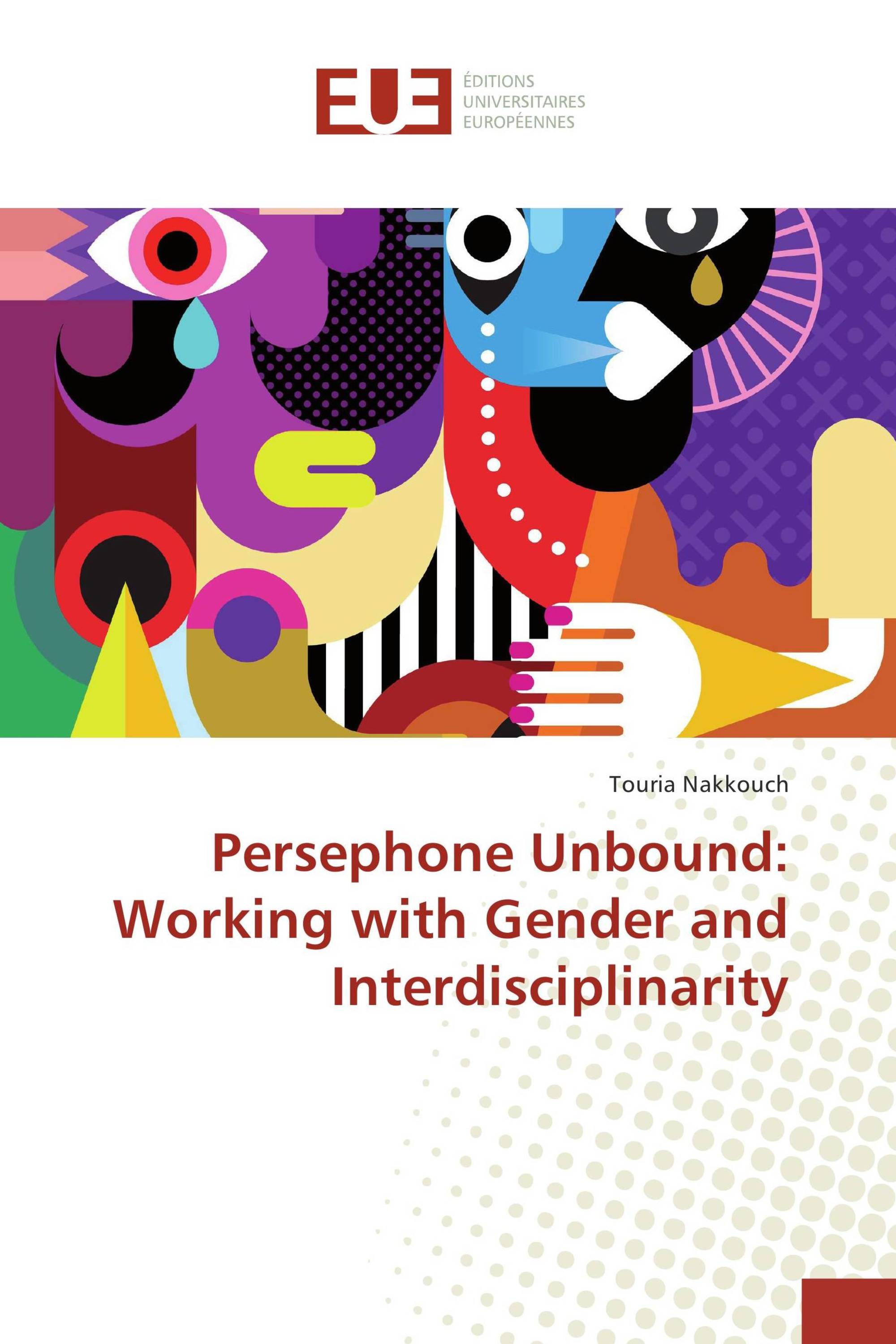 Persephone Unbound: Working with Gender and Interdisciplinarity