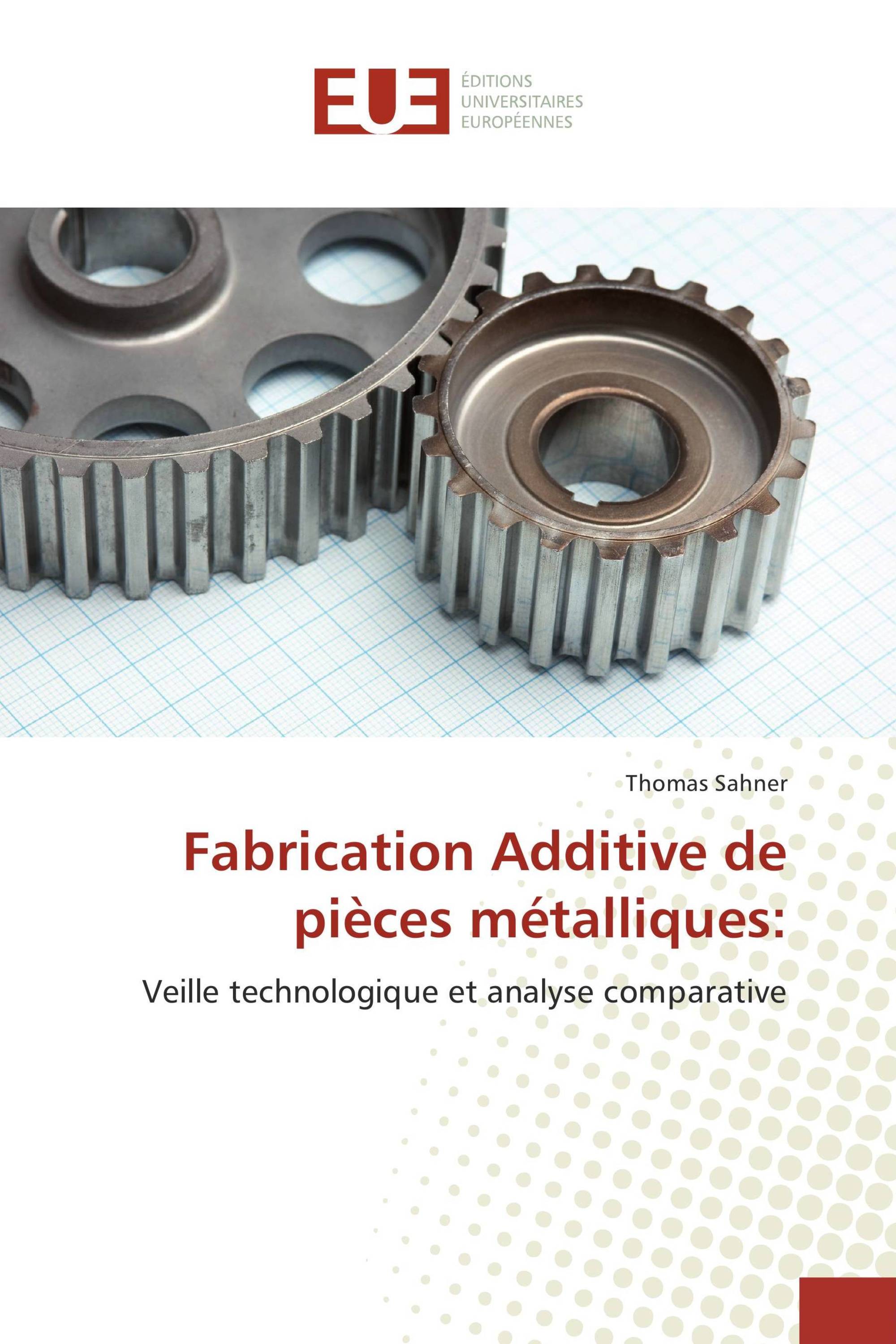 Fabrication Additive de pièces métalliques: