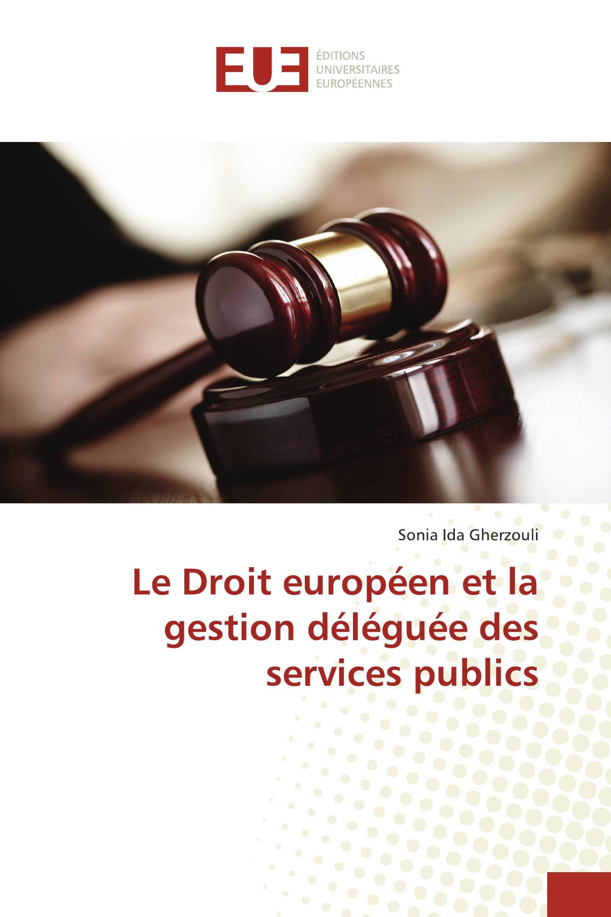 Le Droit européen et la gestion déléguée des services publics