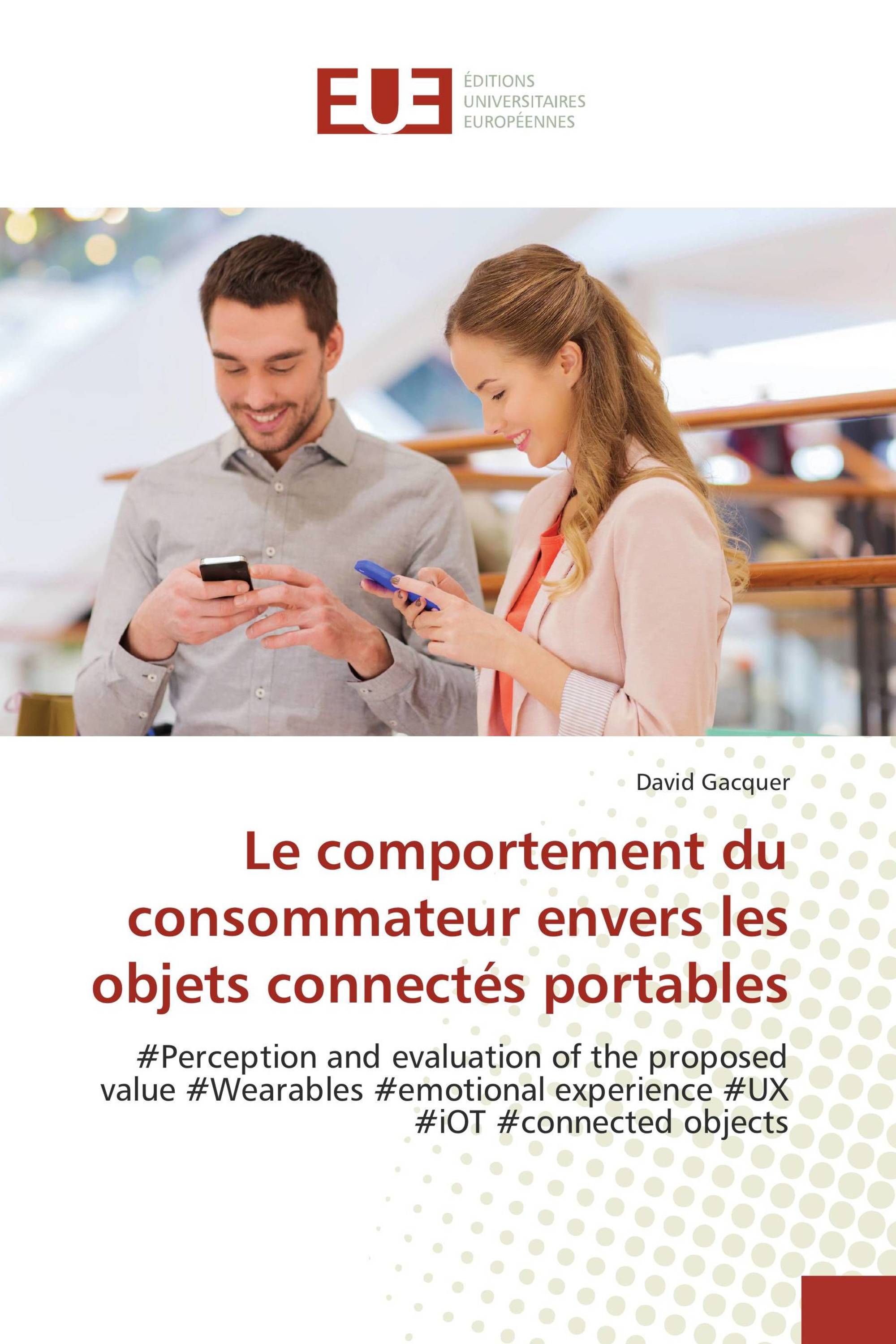 Le comportement du consommateur envers les objets connectés portables