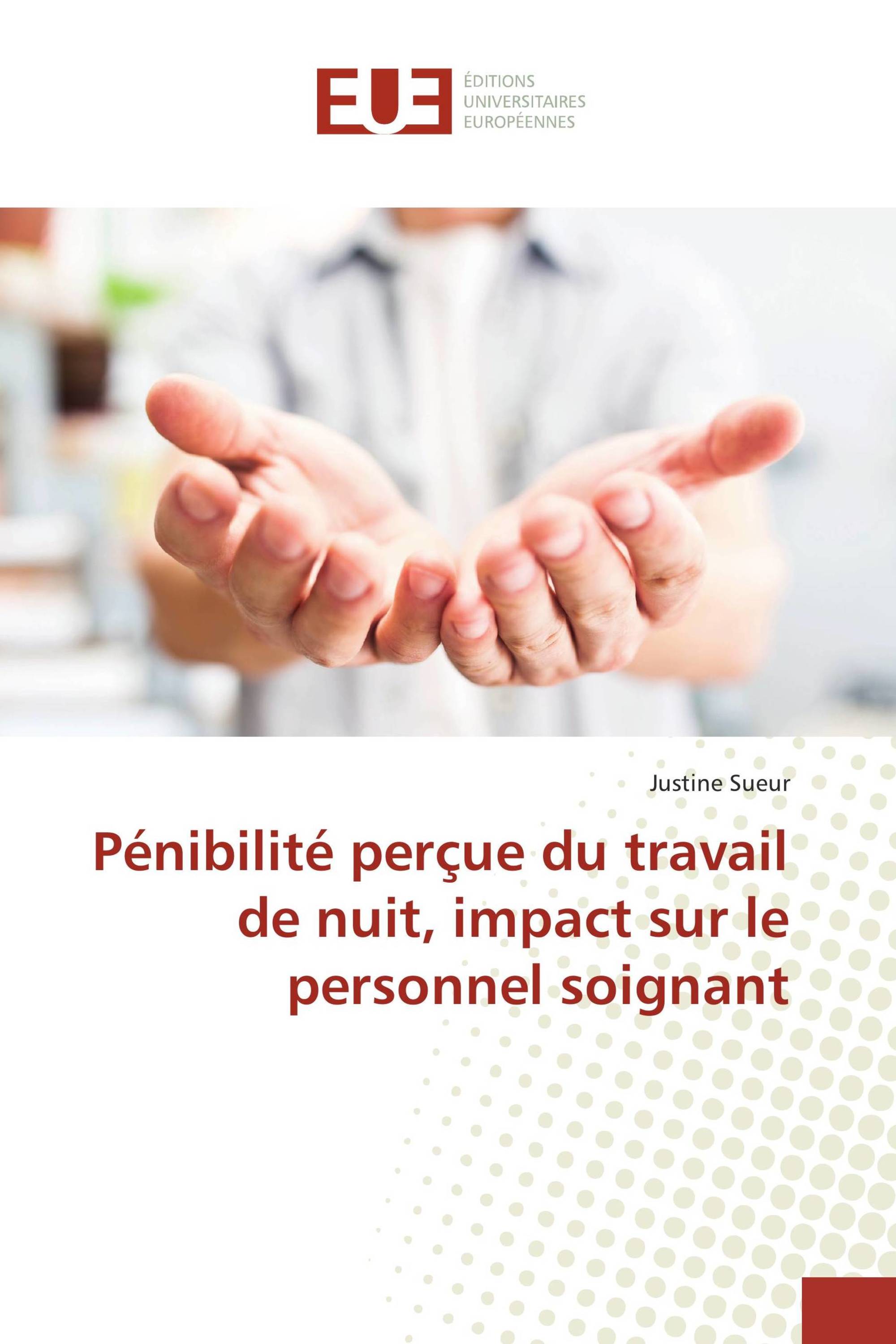 Pénibilité perçue du travail de nuit, impact sur le personnel soignant