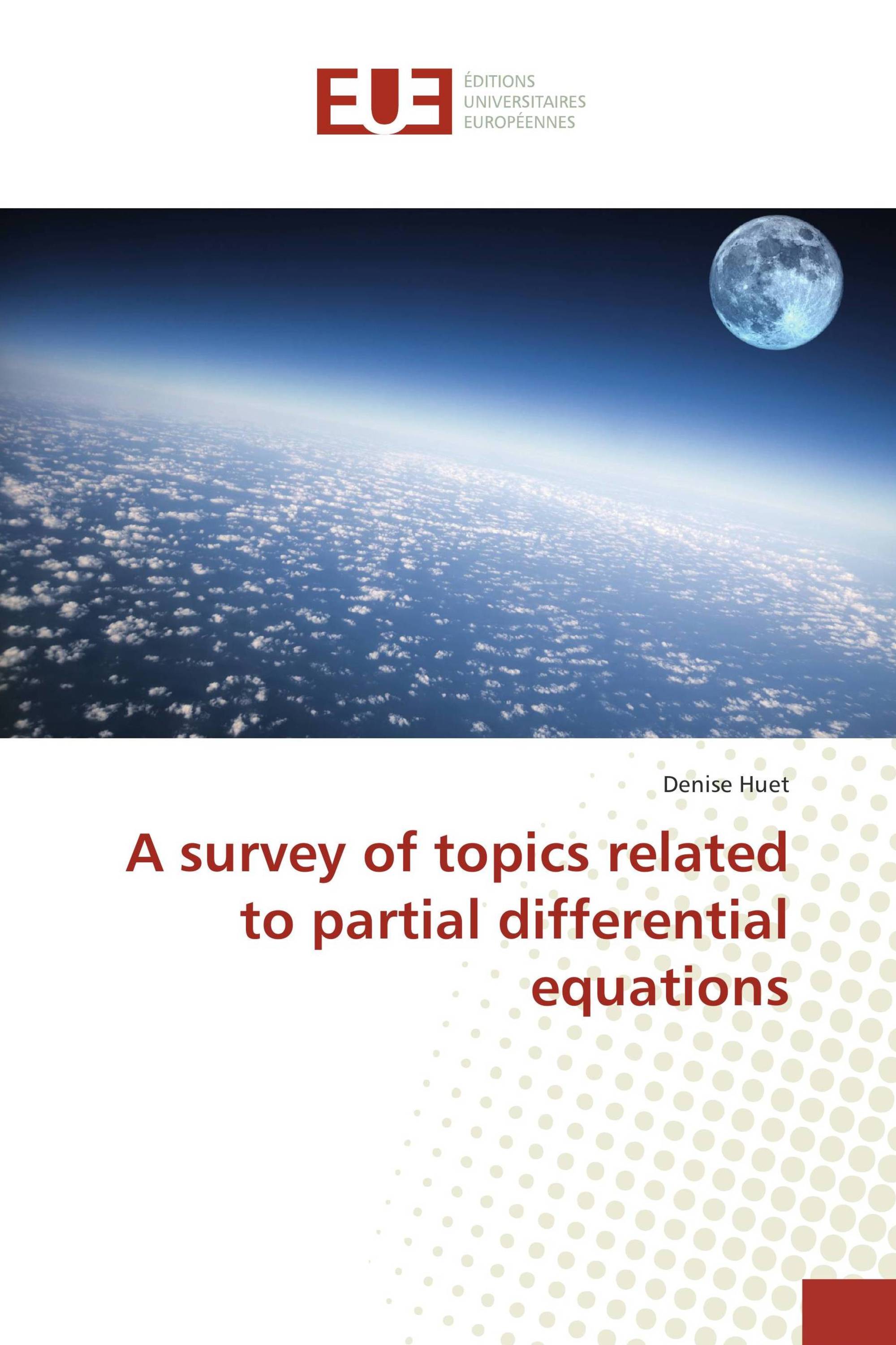 A survey of topics related to partial differential equations