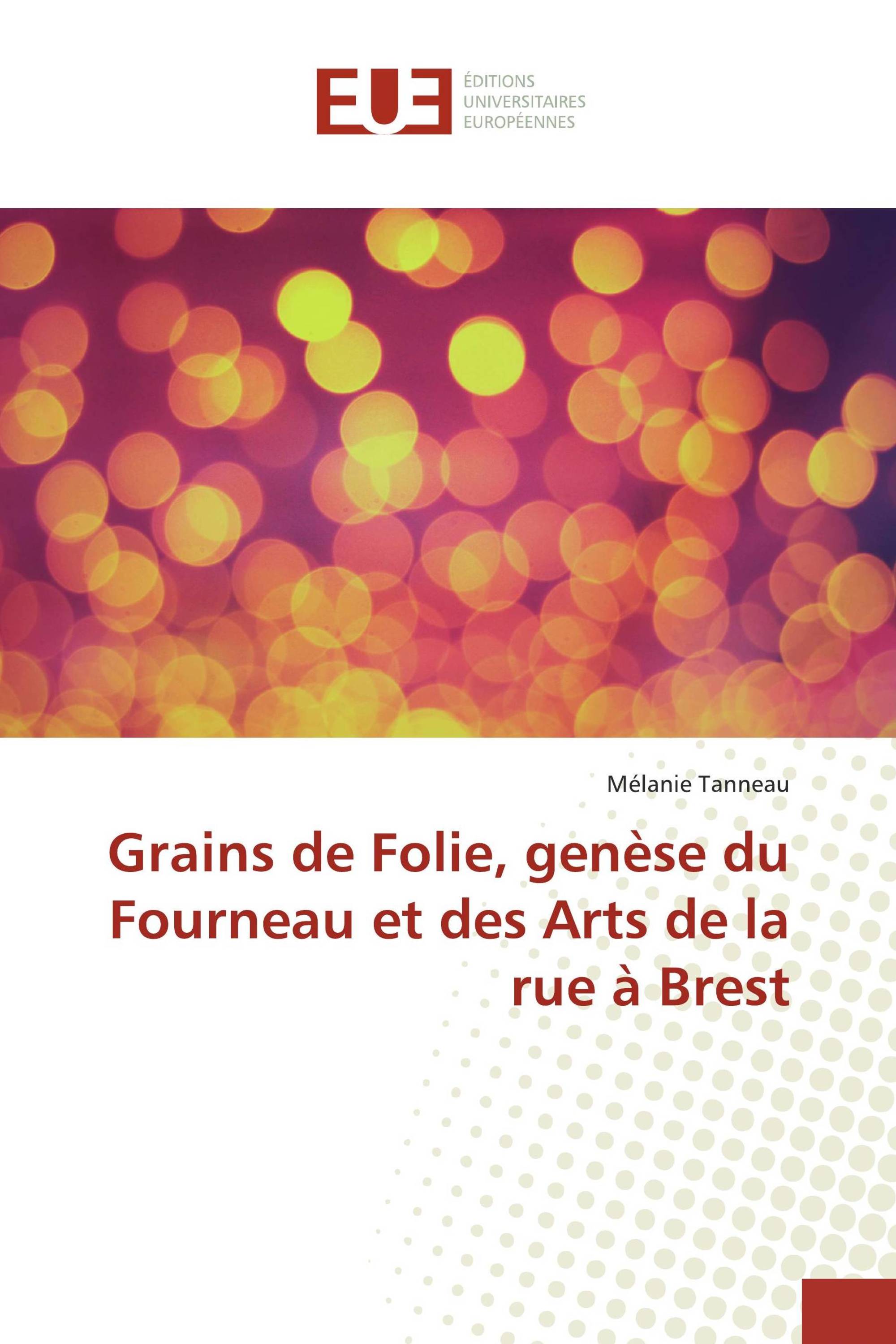 Grains de Folie, genèse du Fourneau et des Arts de la rue à Brest