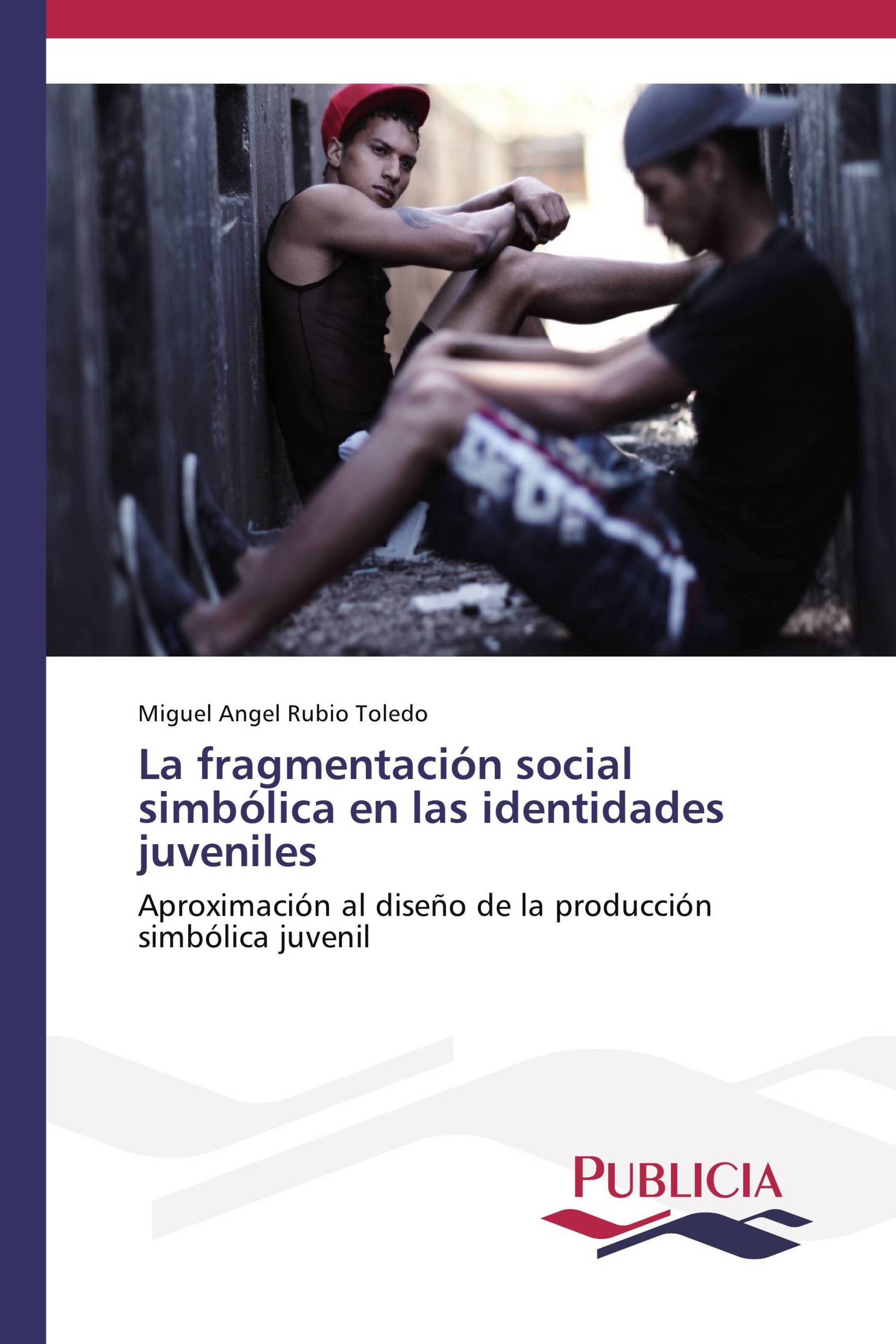 La fragmentación social simbólica en las identidades juveniles