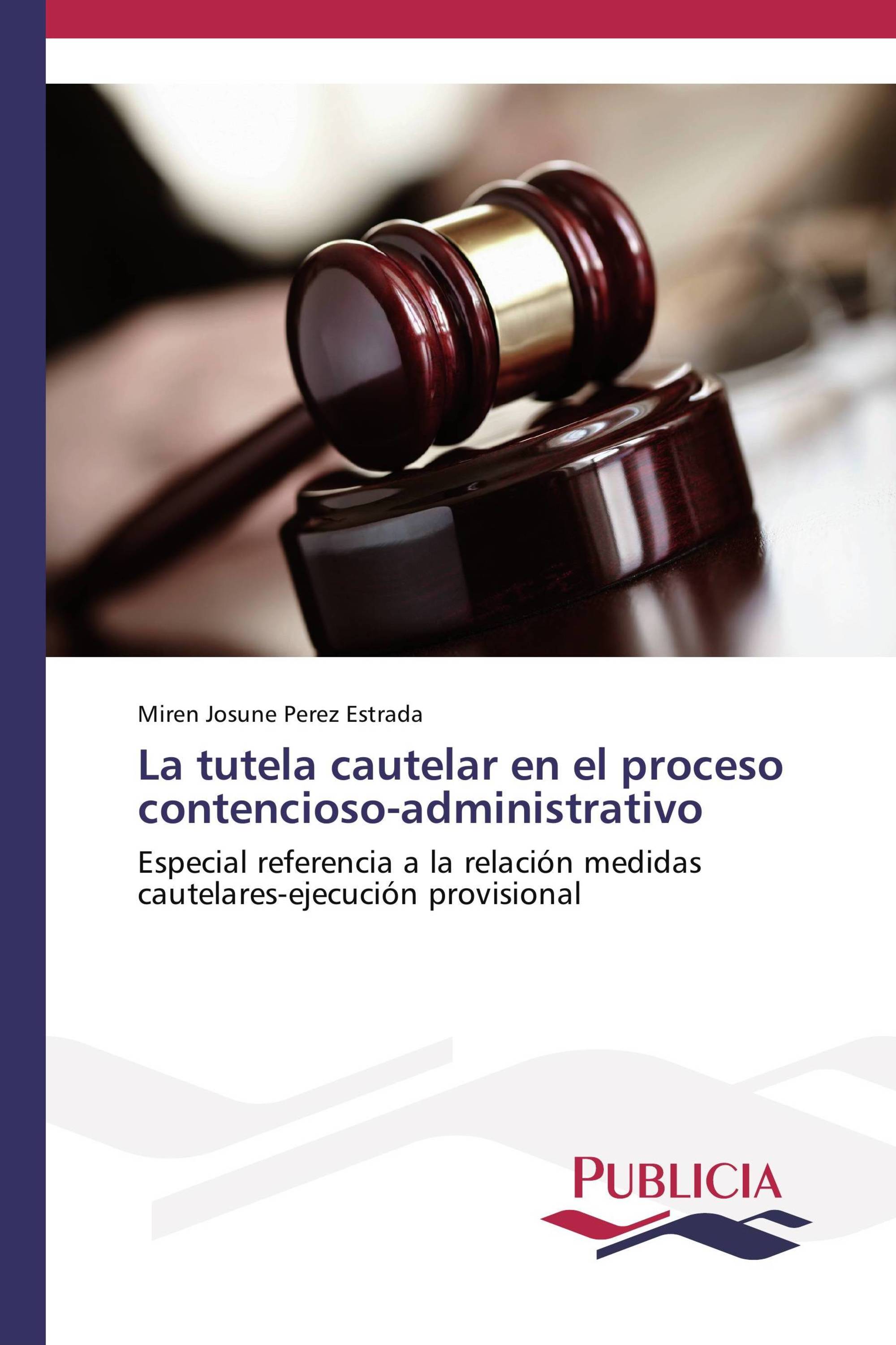 La tutela cautelar en el proceso contencioso-administrativo