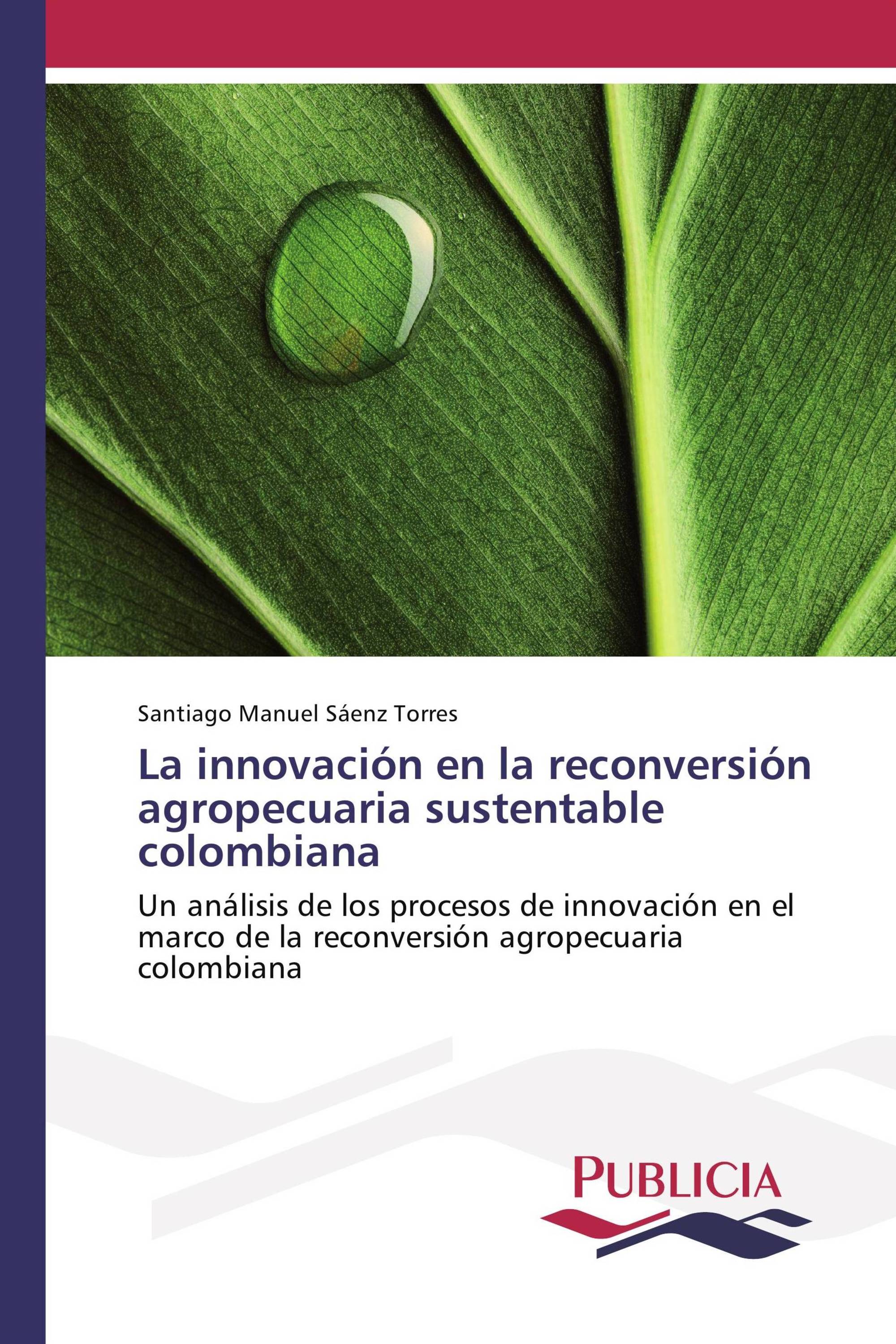 La innovación en la reconversión agropecuaria sustentable colombiana