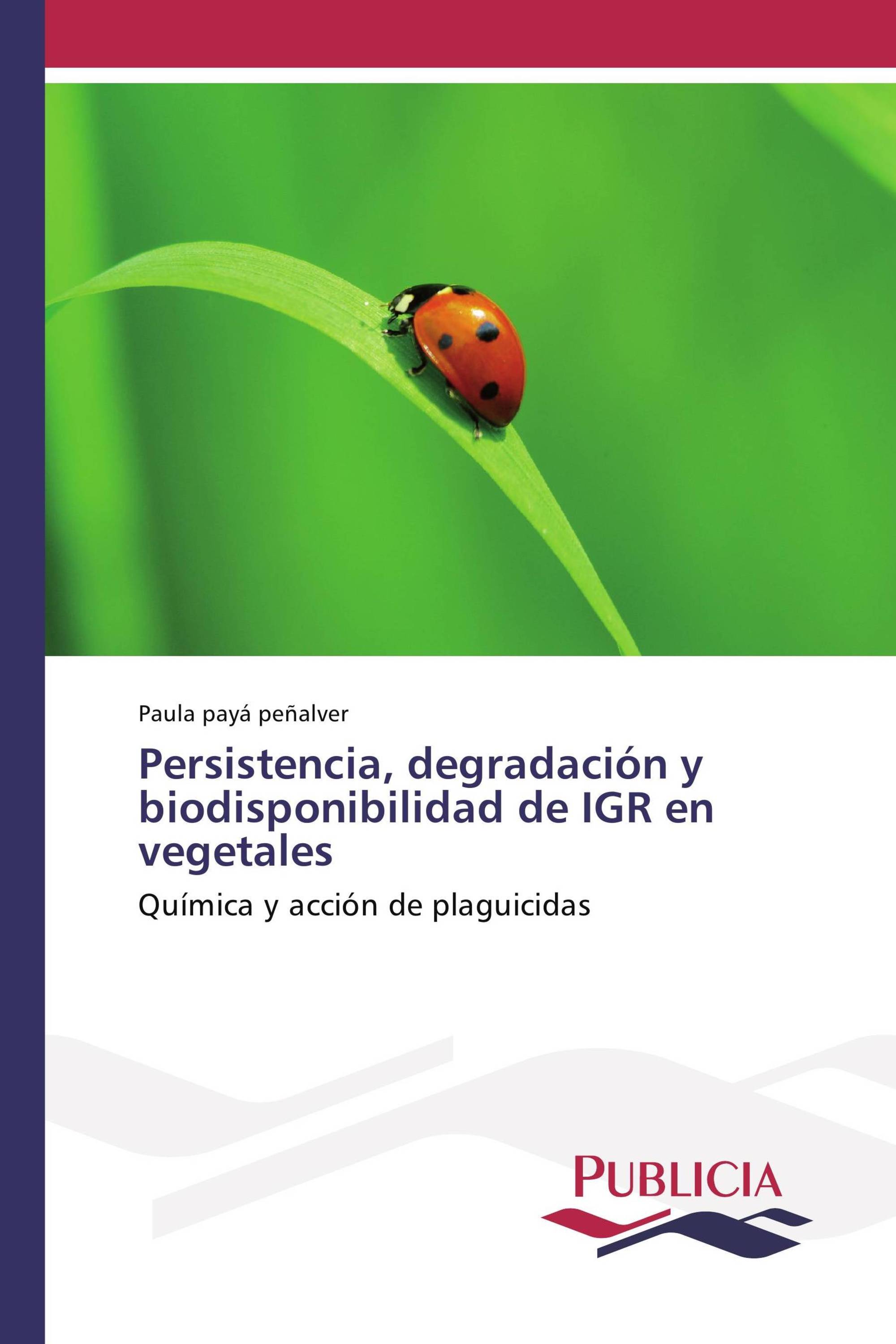 Persistencia, degradación y biodisponibilidad de IGR en vegetales