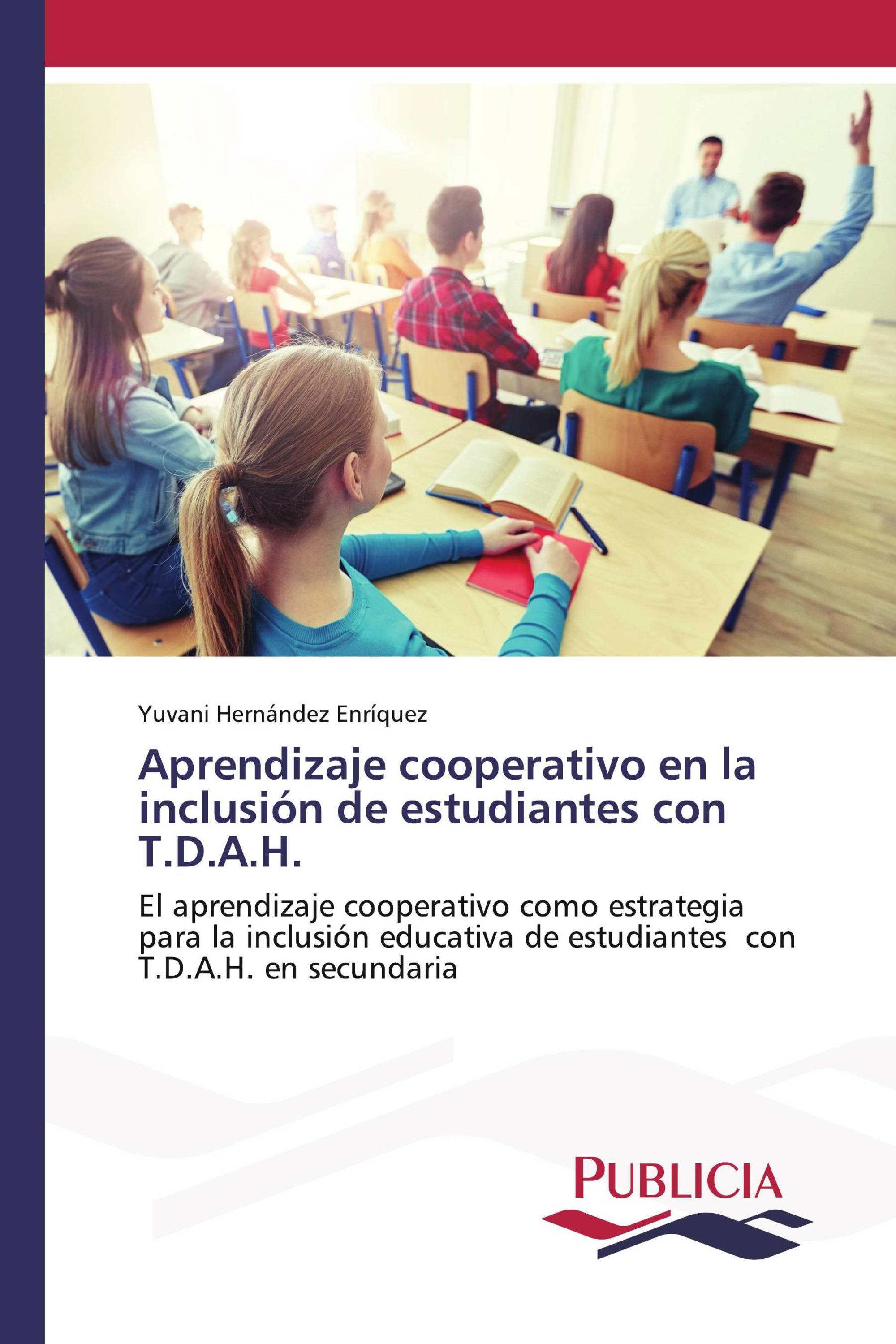 Aprendizaje cooperativo en la inclusión de estudiantes con T.D.A.H.