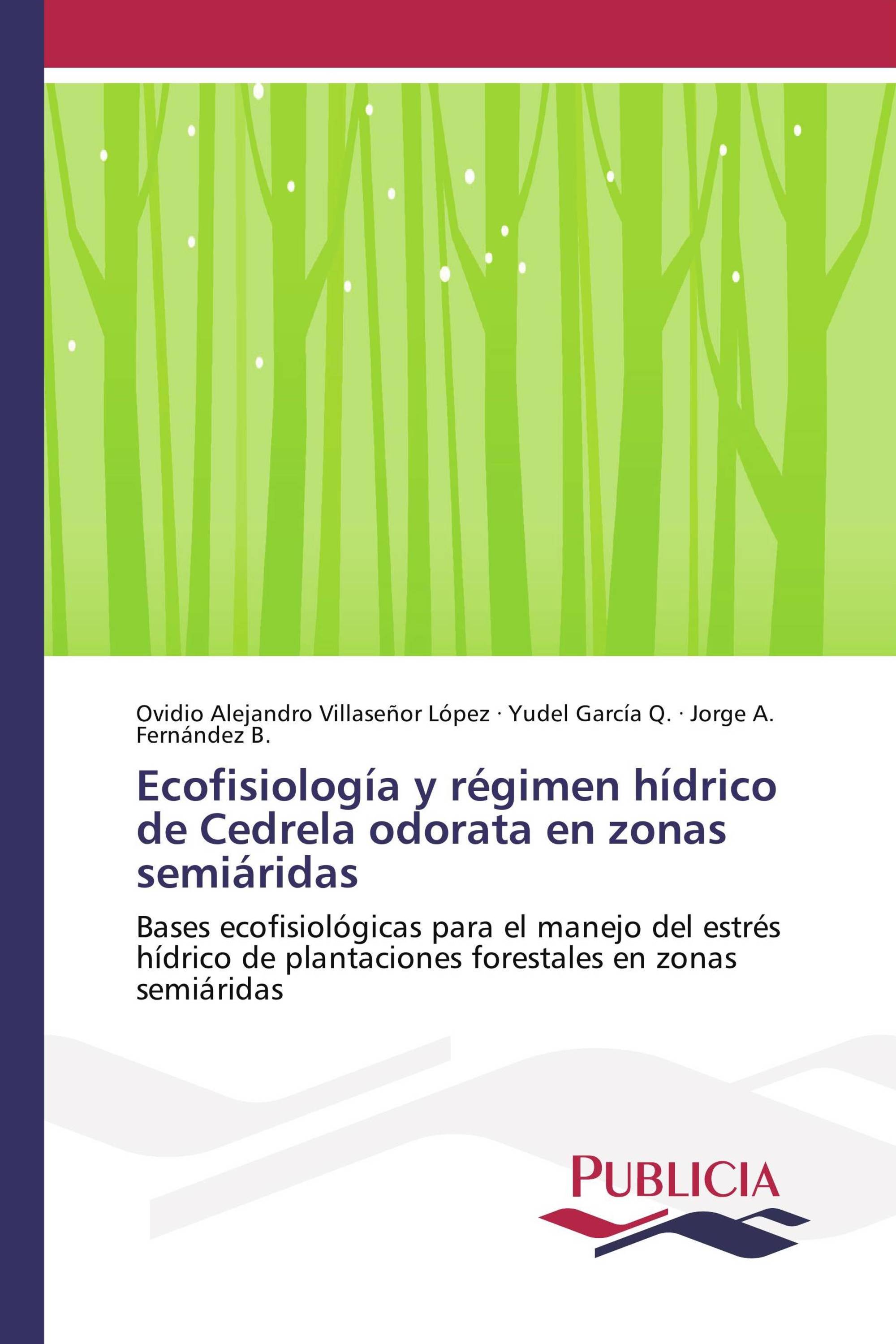 Ecofisiología y régimen hídrico de Cedrela odorata en zonas semiáridas