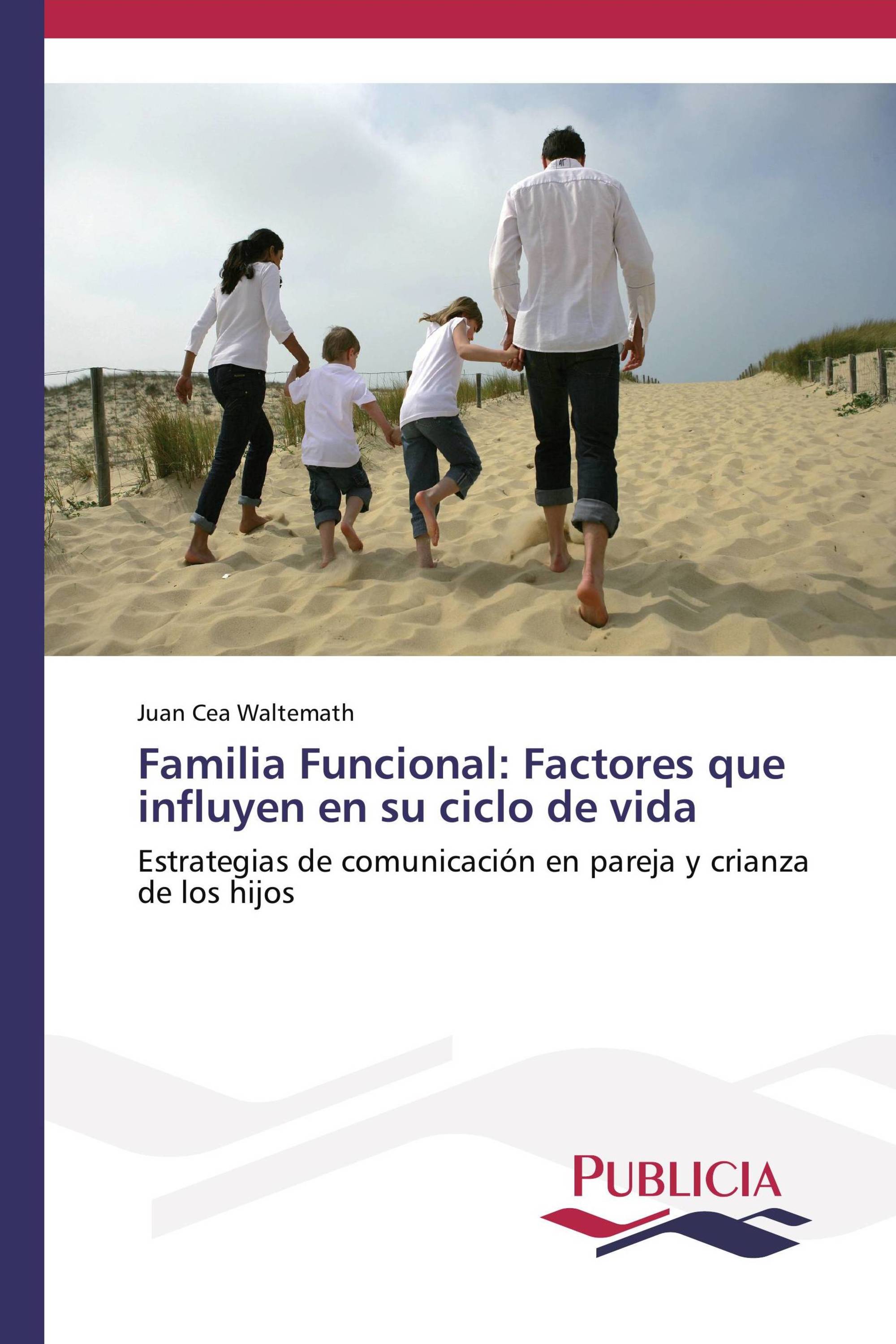 Familia Funcional: Factores que influyen en su ciclo de vida