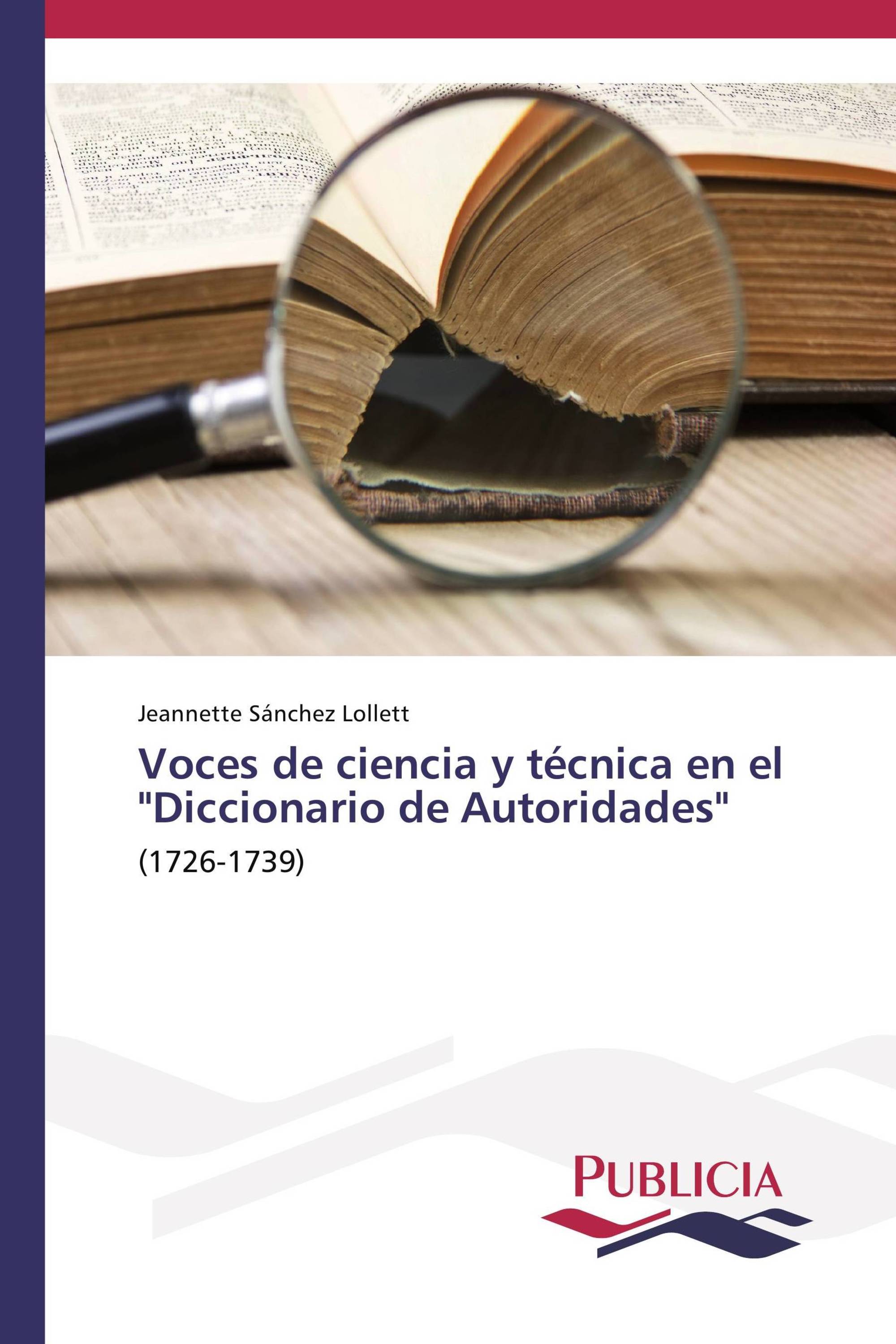 Voces de ciencia y técnica en el "Diccionario de Autoridades"