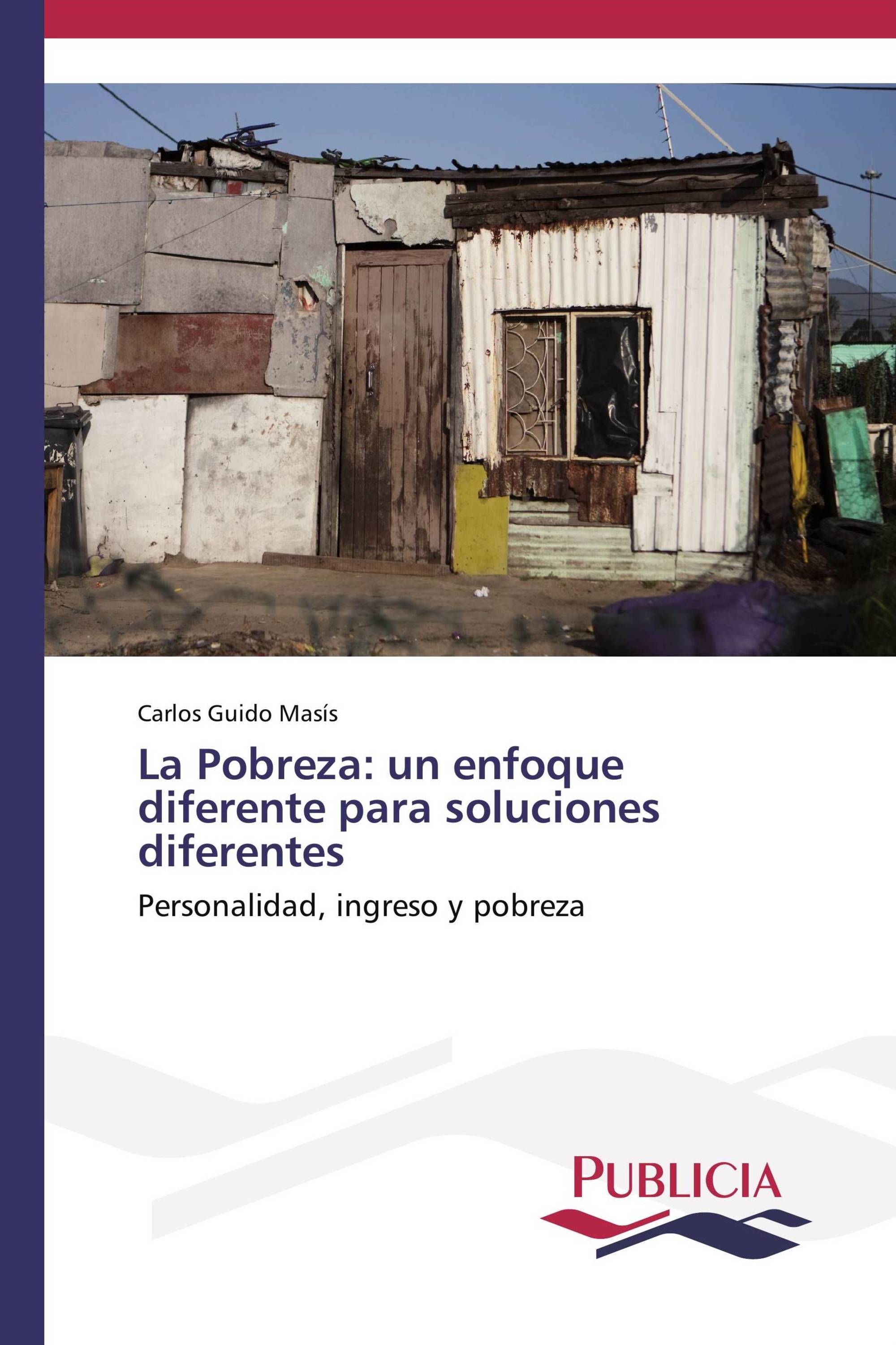 La Pobreza: un enfoque diferente para soluciones diferentes