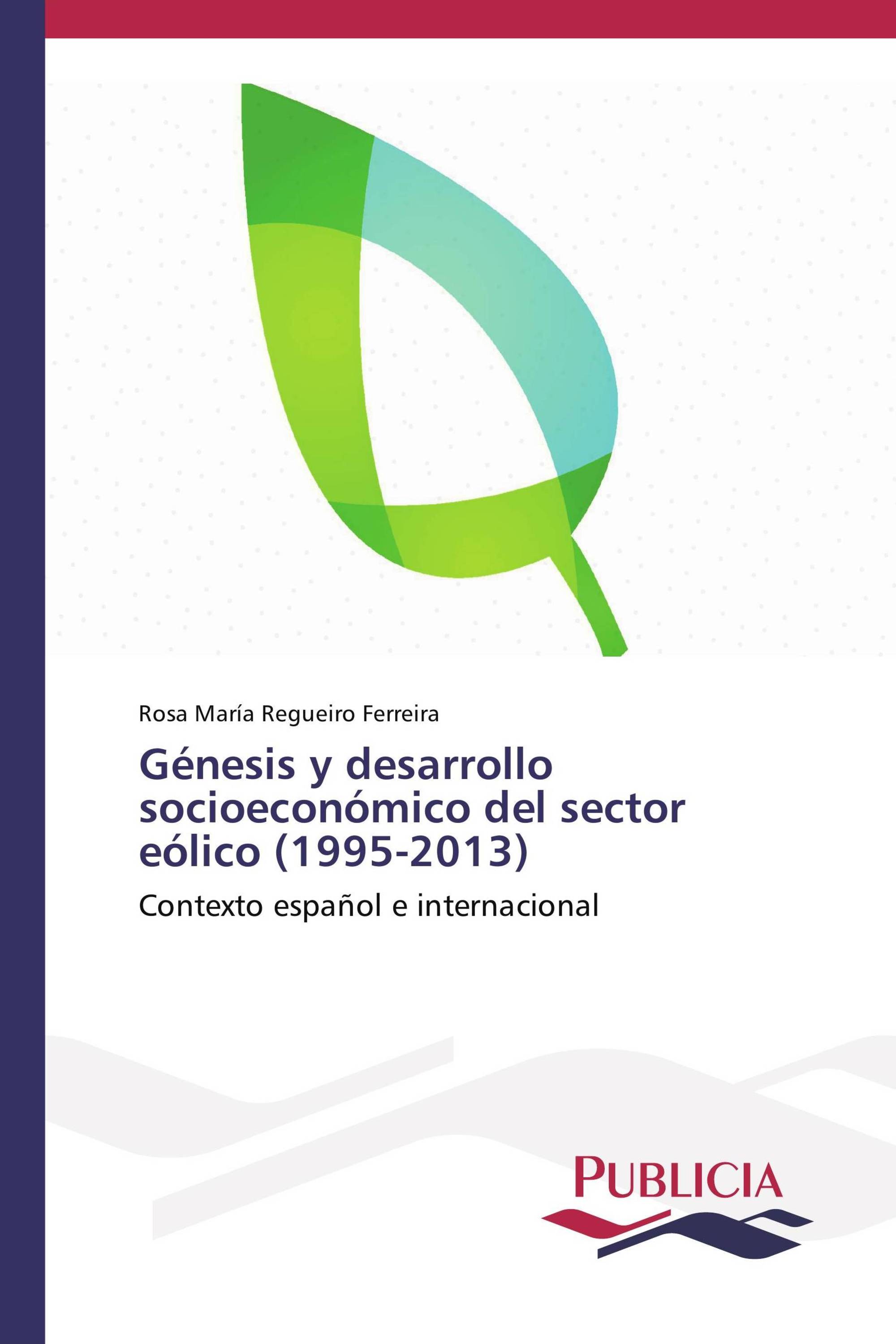 Génesis y desarrollo socioeconómico del sector eólico (1995-2013)