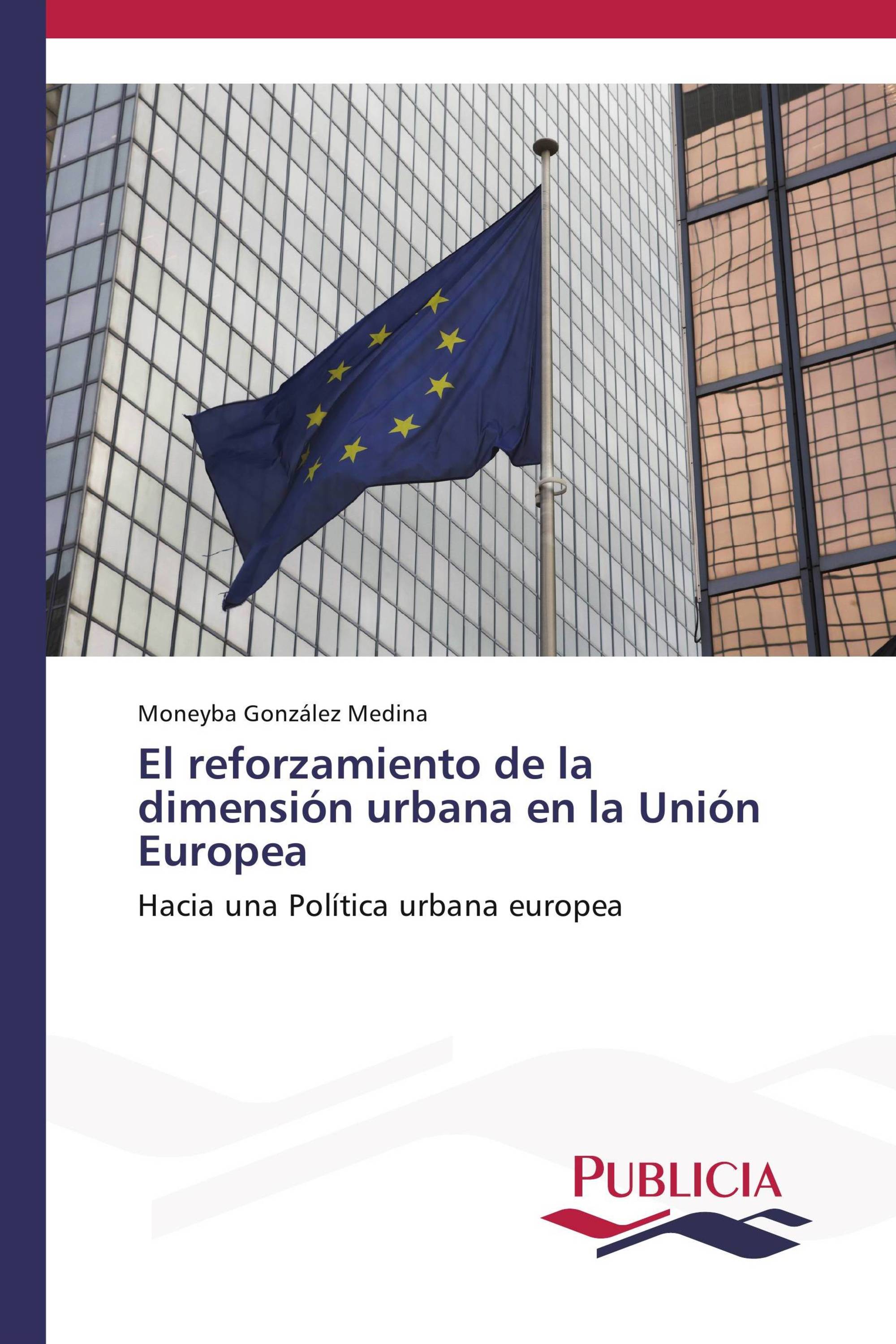 El reforzamiento de la dimensión urbana en la Unión Europea