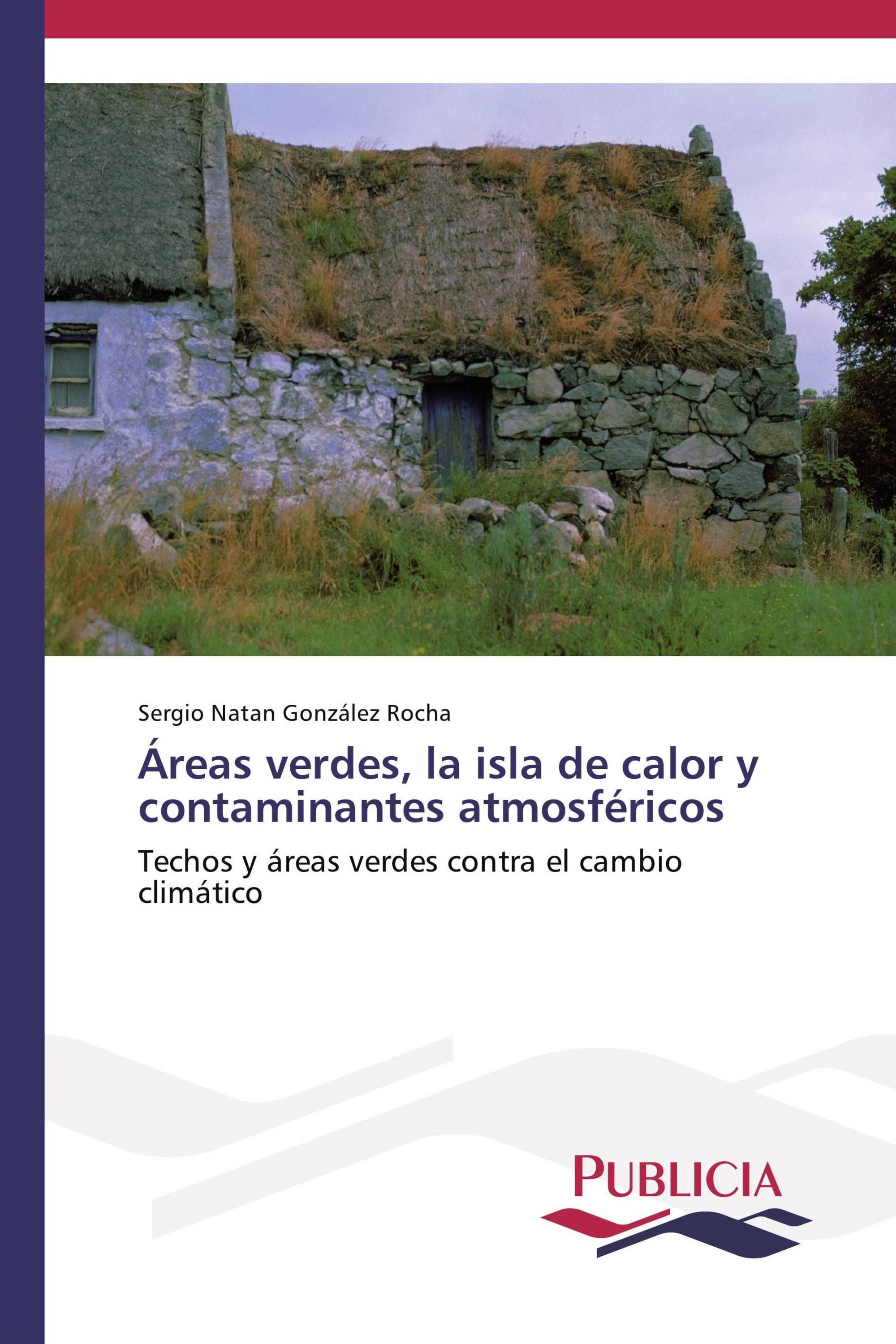 Áreas verdes, la isla de calor y contaminantes atmosféricos