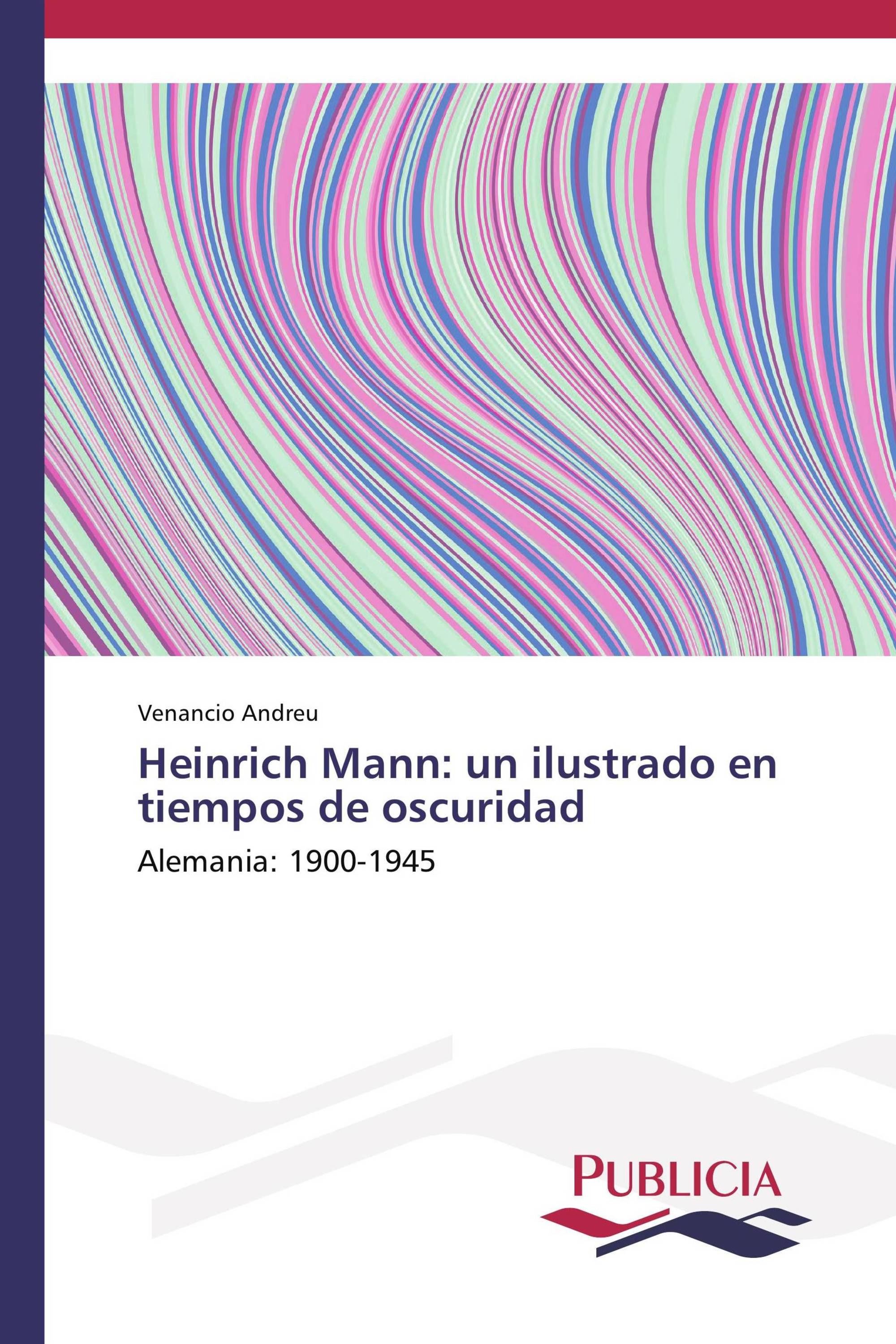 Heinrich Mann: un ilustrado en tiempos de oscuridad