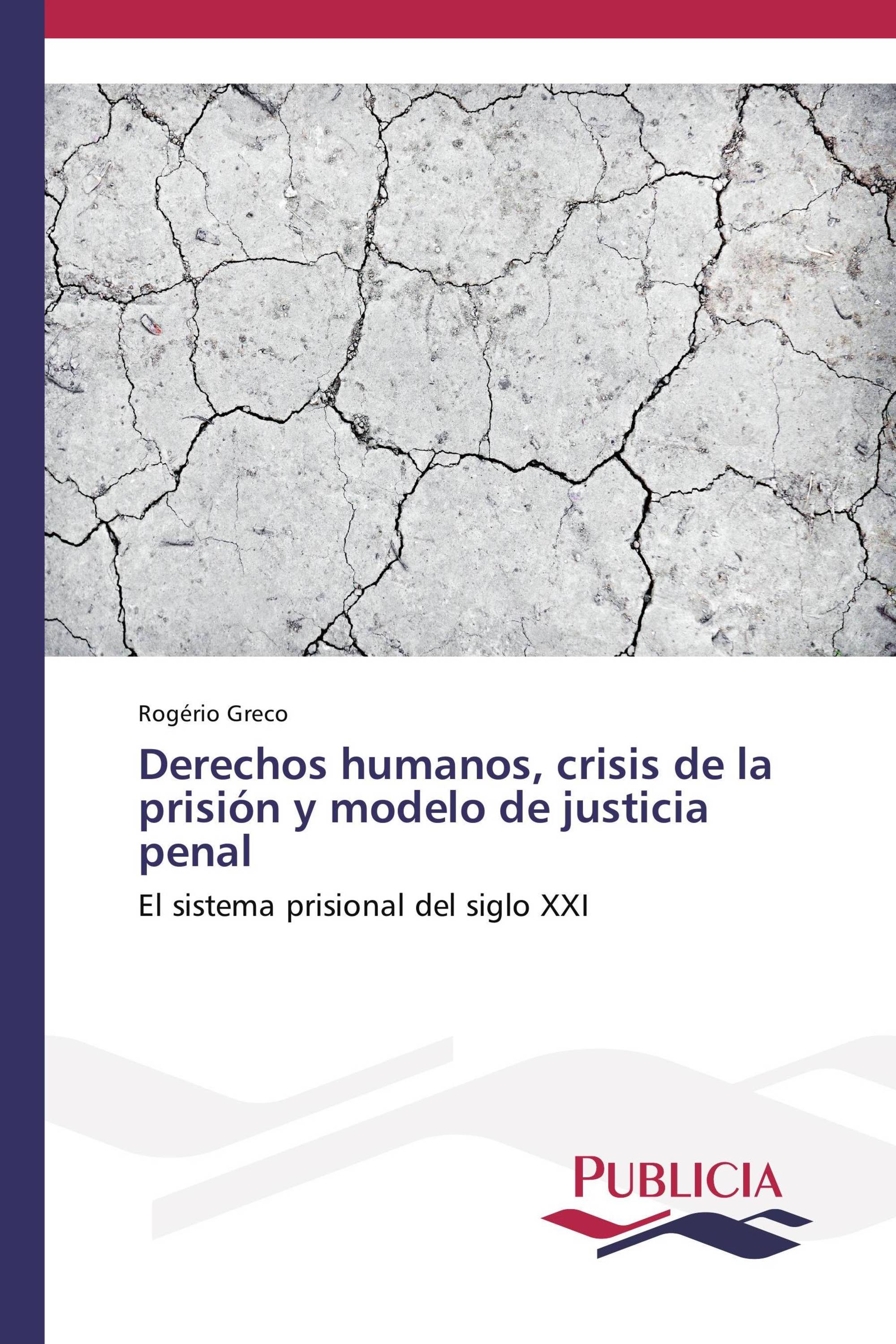 Derechos humanos, crisis de la prisión y modelo de justicia penal