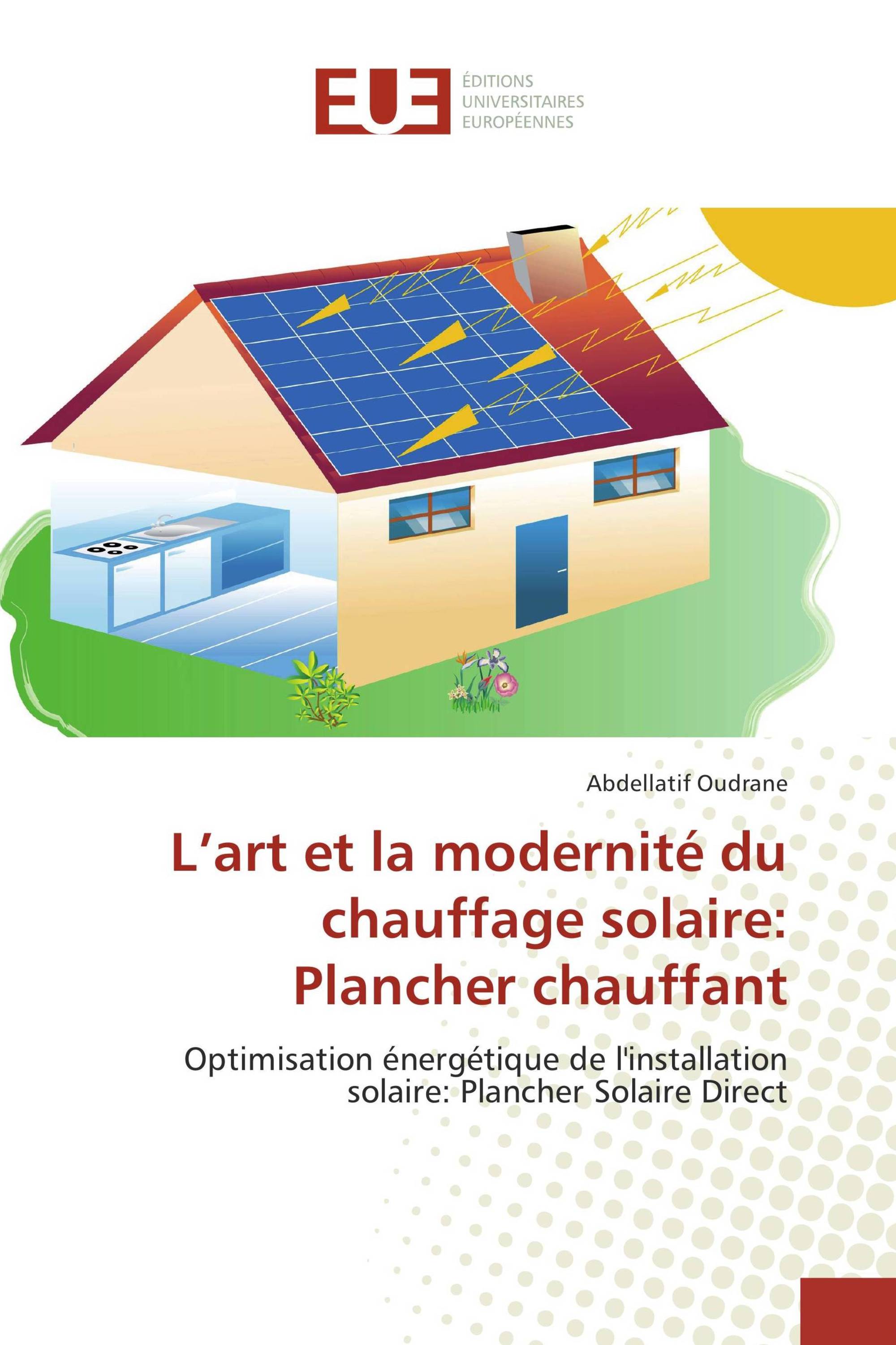 L’art et la modernité du chauffage solaire: Plancher chauffant