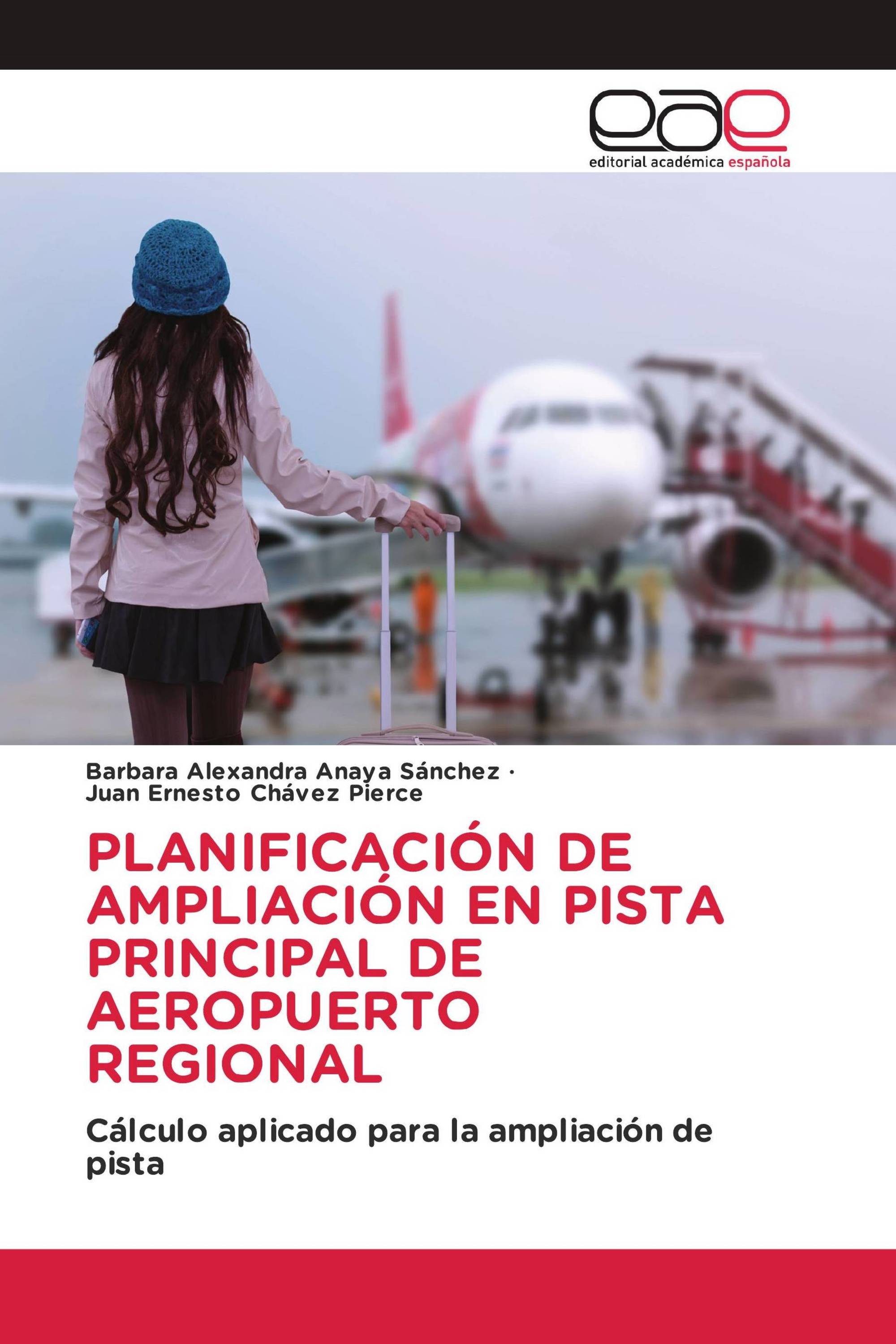 PLANIFICACIÓN DE AMPLIACIÓN EN PISTA PRINCIPAL DE AEROPUERTO REGIONAL