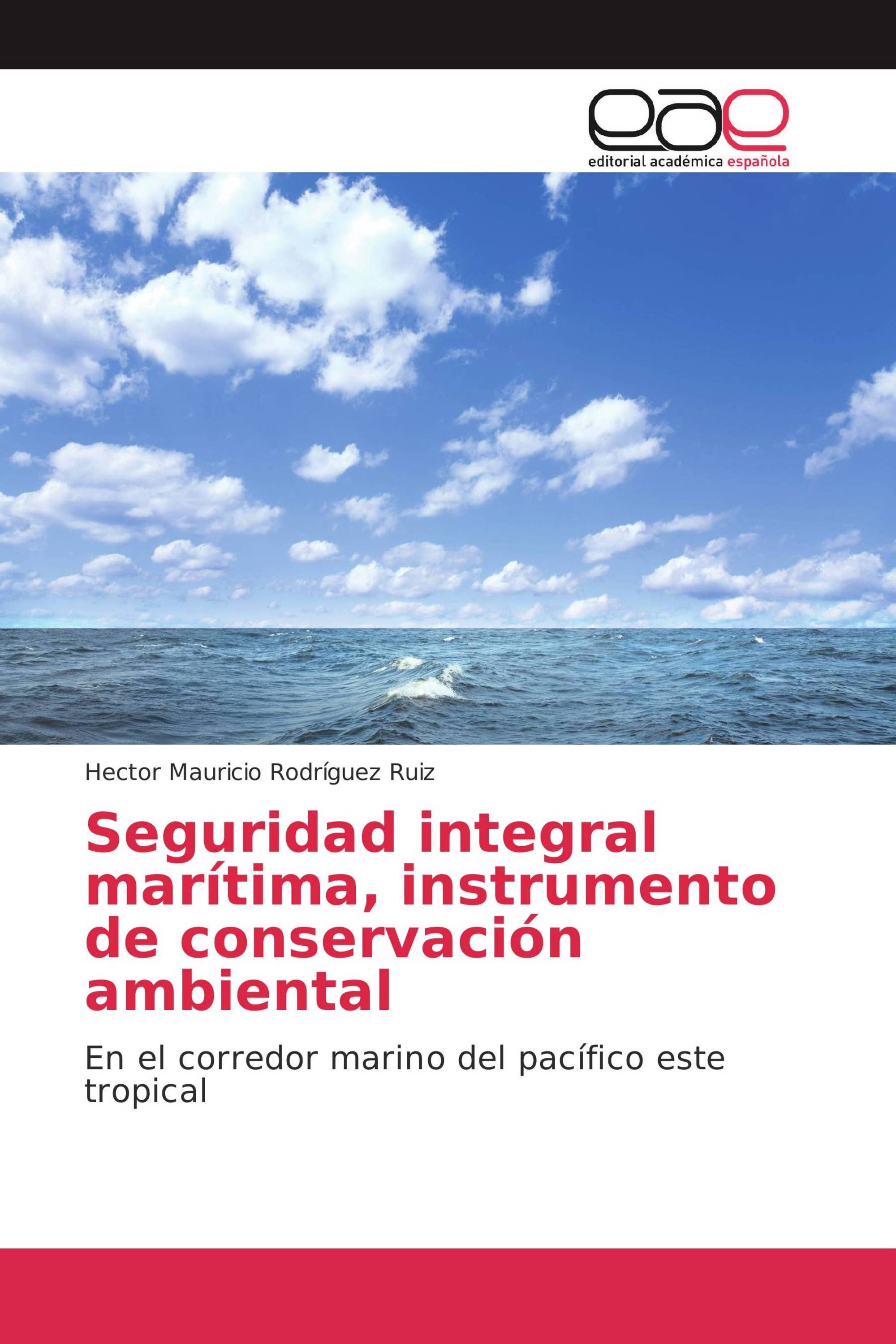 Seguridad integral marítima, instrumento de conservación ambiental