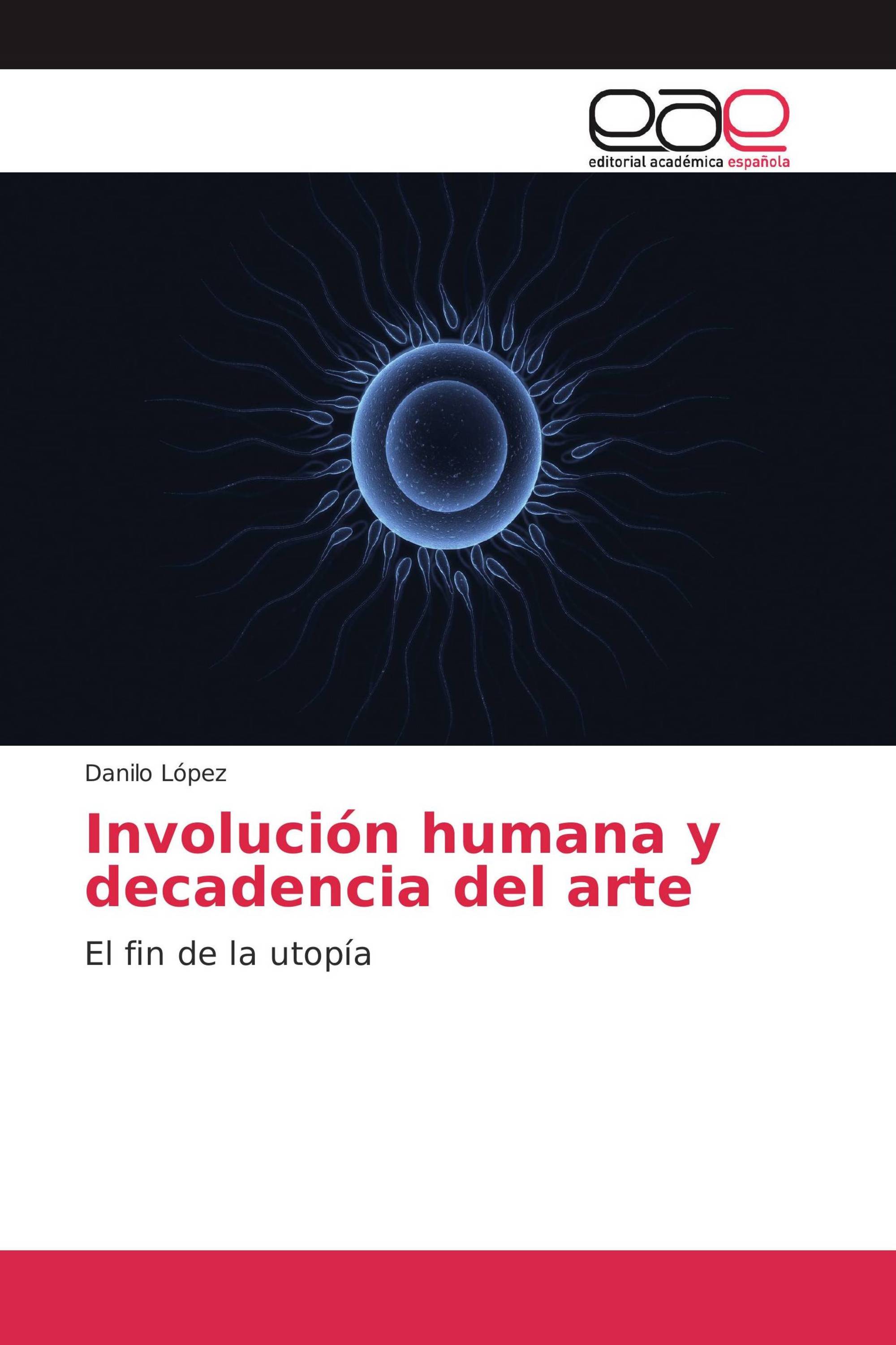 Involución humana y decadencia del arte