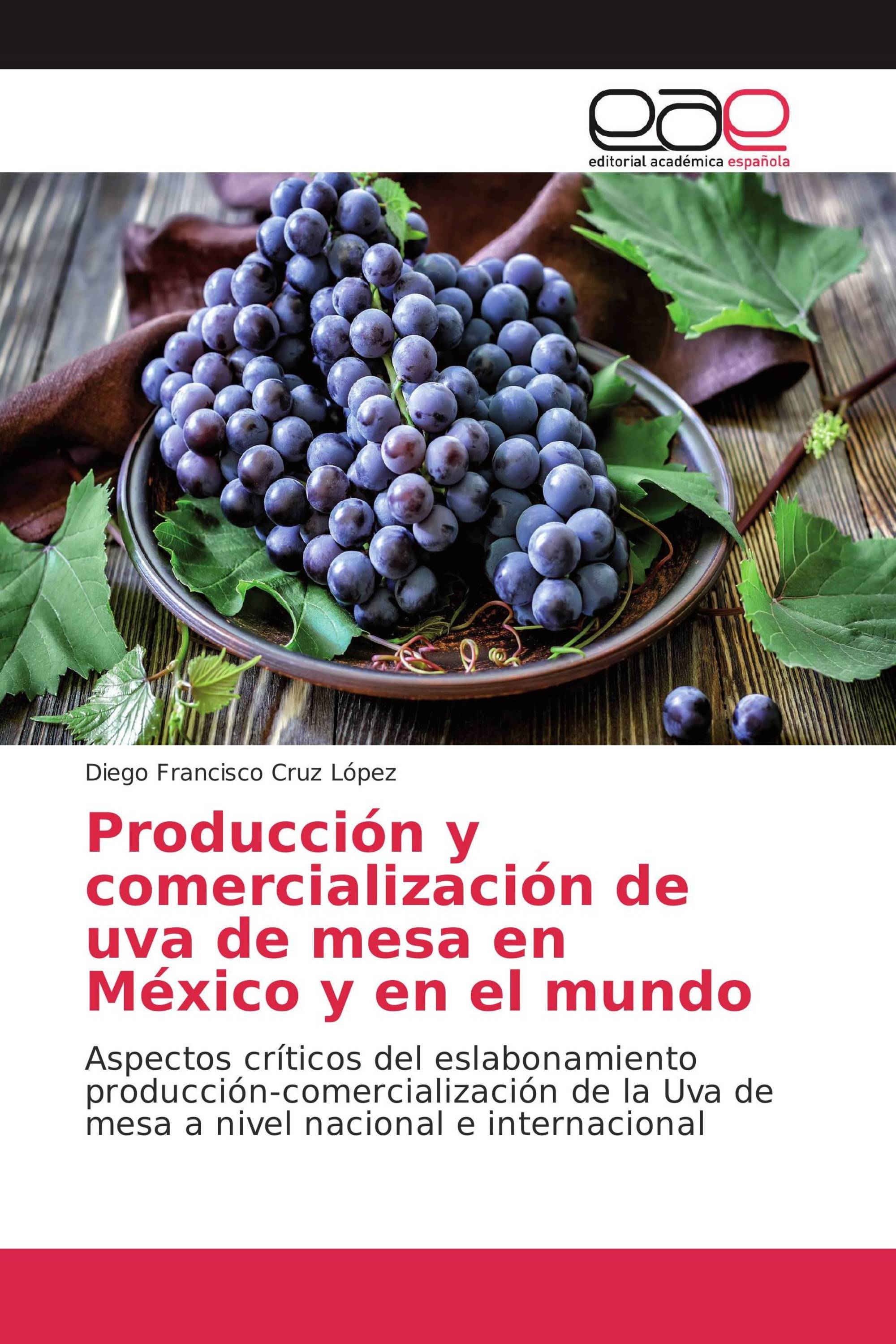 Producción y comercialización de uva de mesa en México y en el mundo