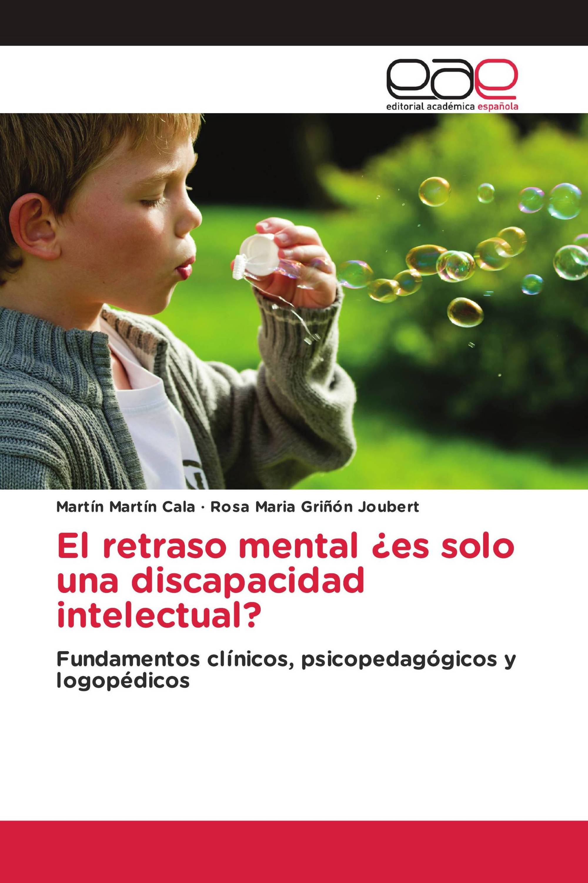 El retraso mental ¿es solo una discapacidad intelectual?