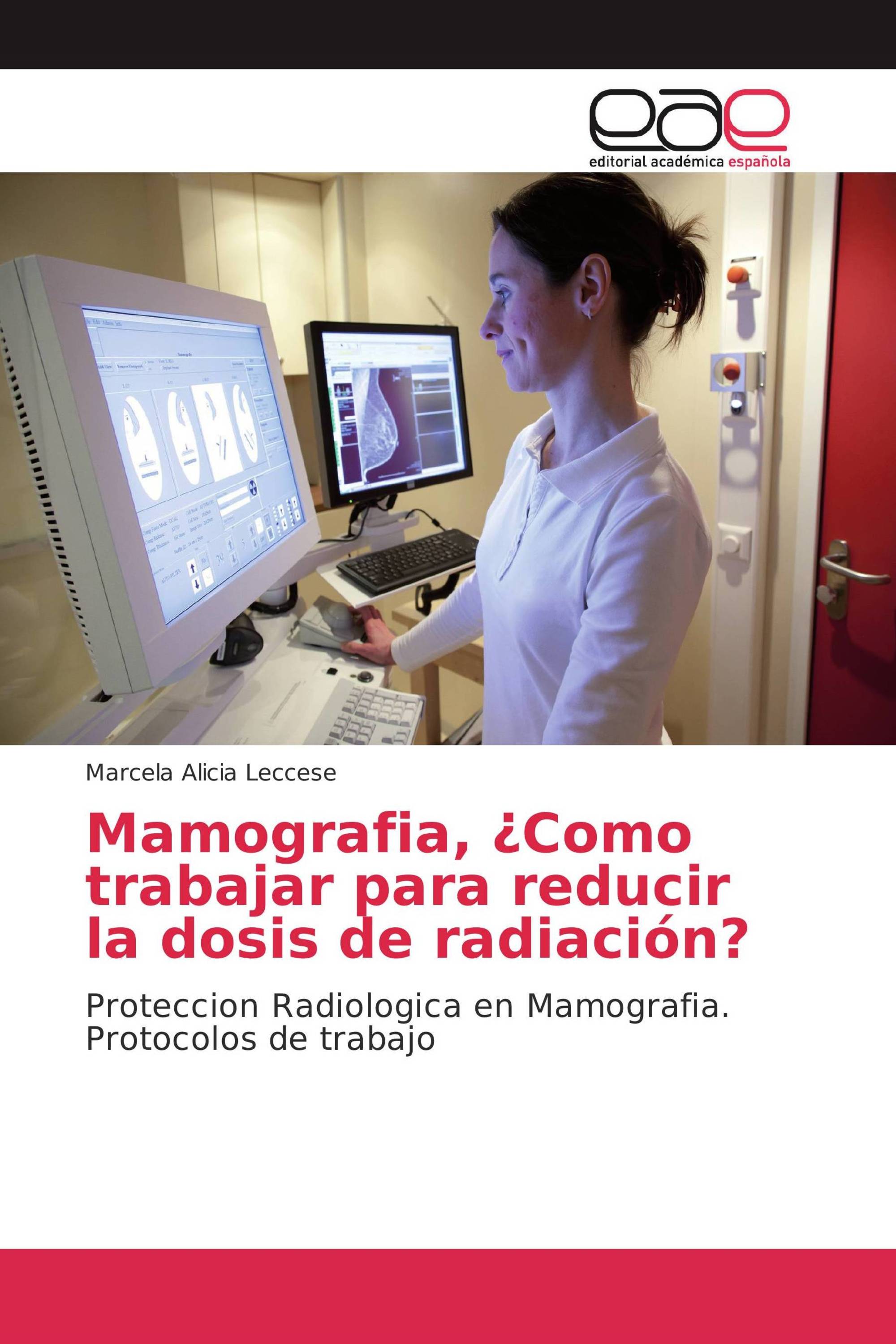 Mamografia, ¿Como trabajar para reducir la dosis de radiación?