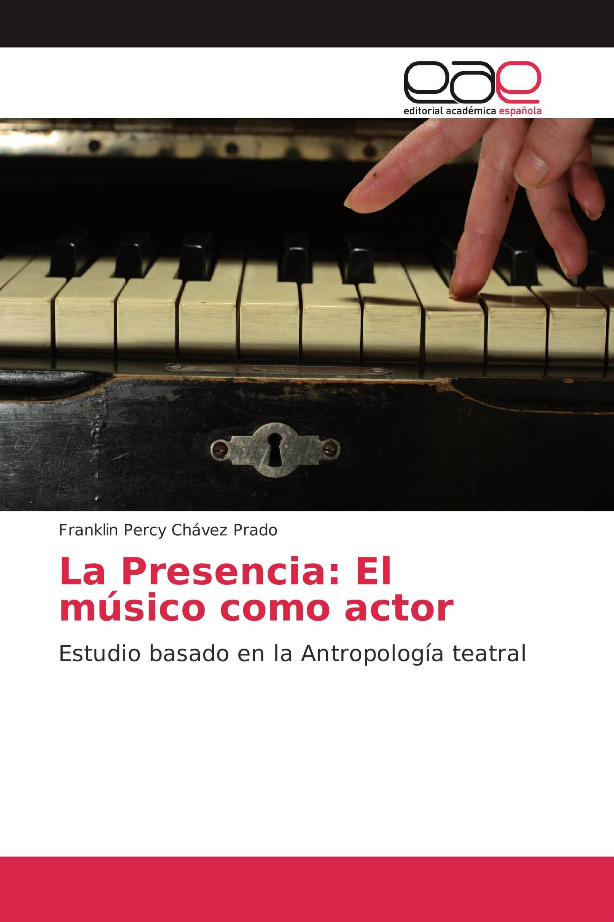 La Presencia: El músico como actor