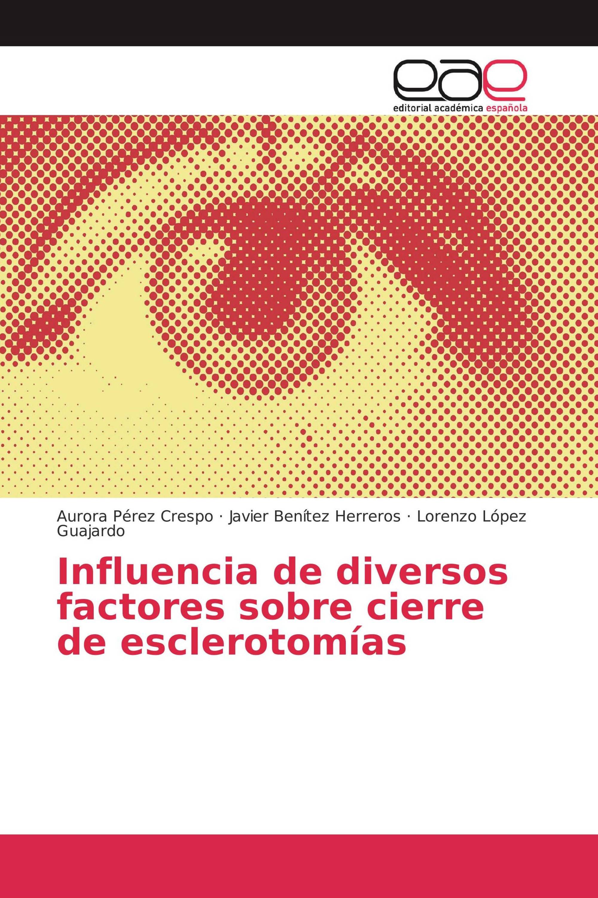 Influencia de diversos factores sobre cierre de esclerotomías