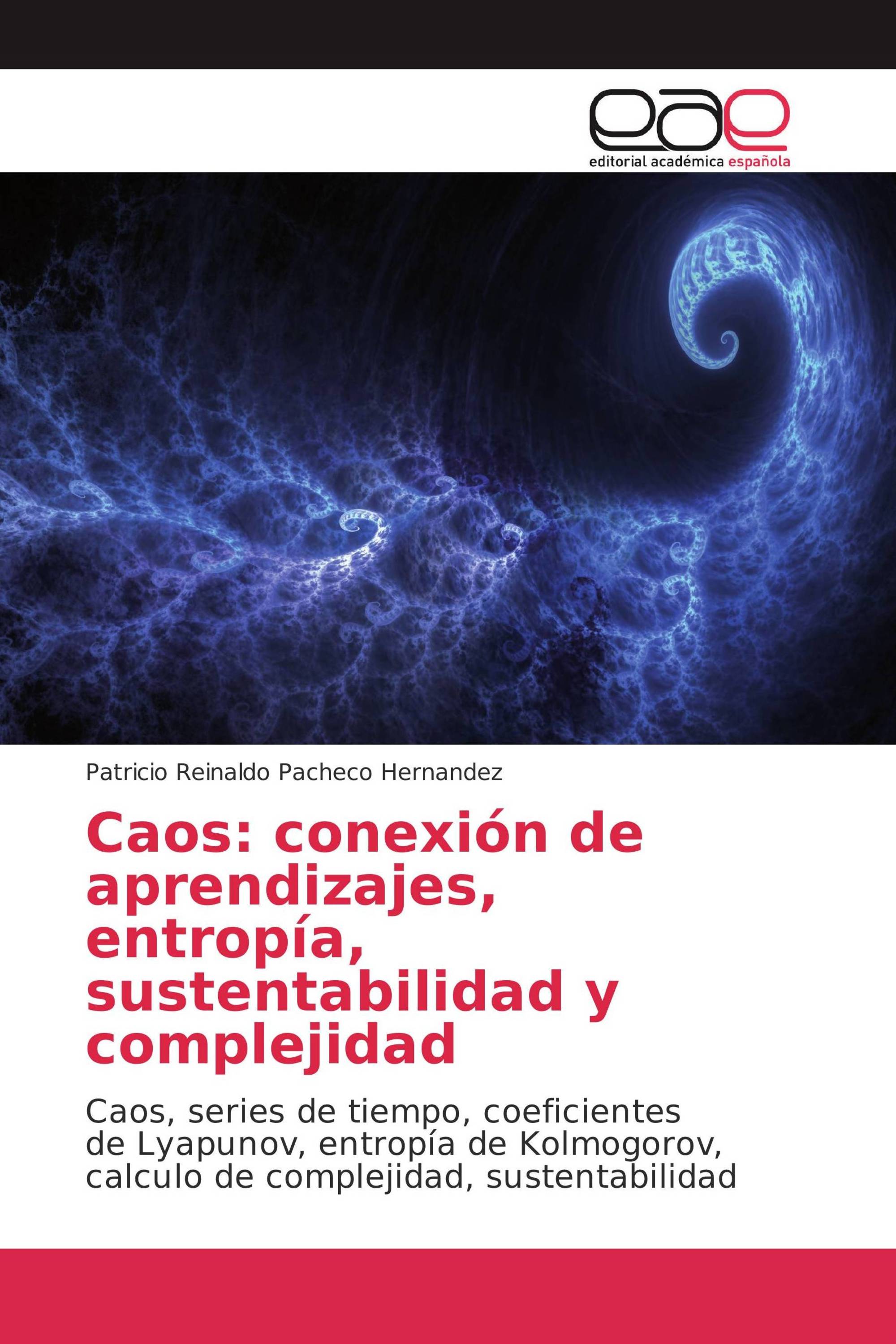 Caos: conexión de aprendizajes, entropía, sustentabilidad y complejidad