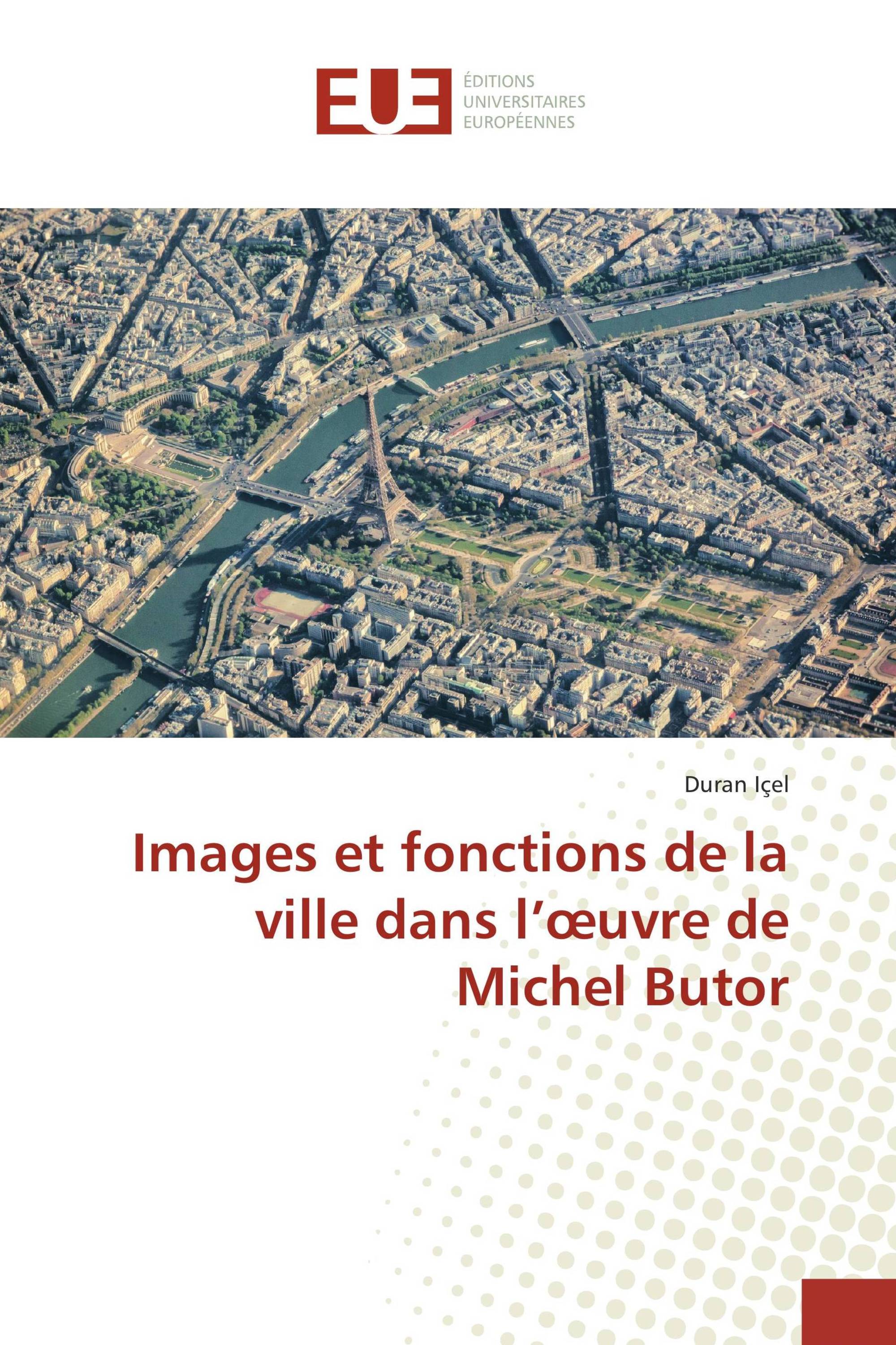 Images et fonctions de la ville dans l’œuvre de Michel Butor