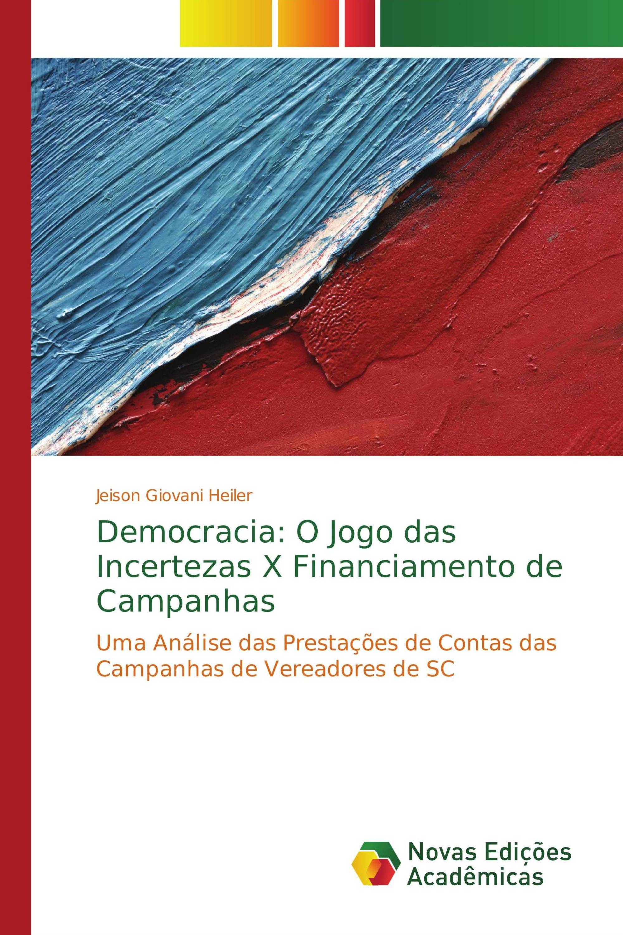 Democracia: O Jogo das Incertezas X Financiamento de Campanhas