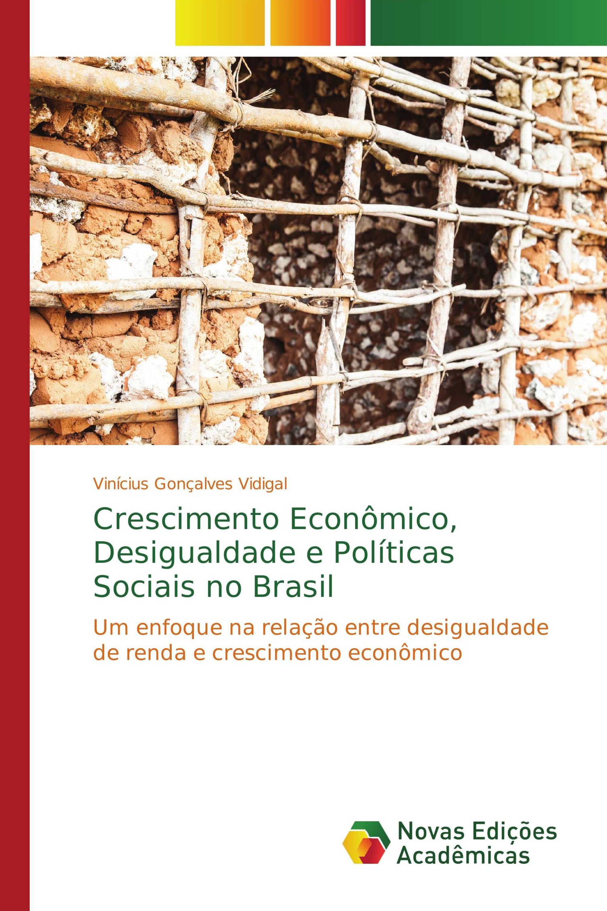 Crescimento Econômico, Desigualdade e Políticas Sociais no Brasil