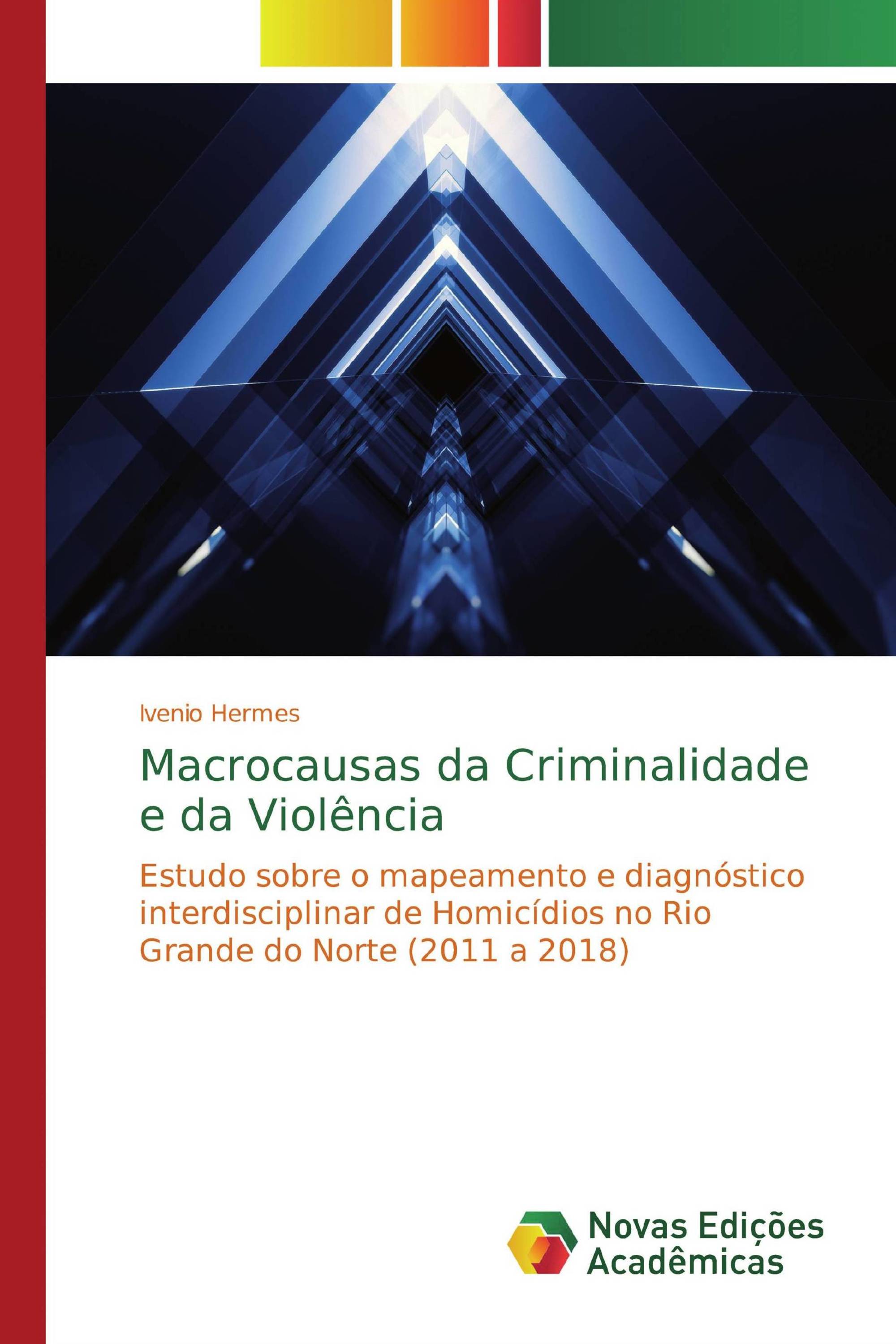 Macrocausas da Criminalidade e da Violência