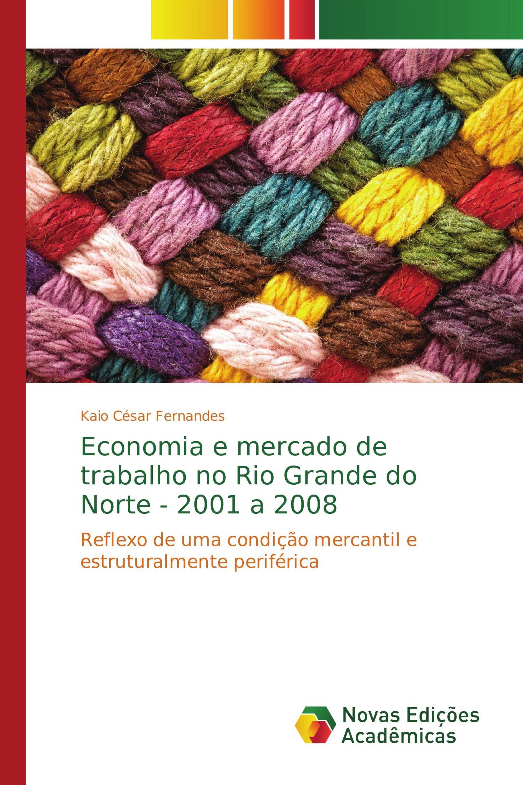 Economia e mercado de trabalho no Rio Grande do Norte - 2001 a 2008