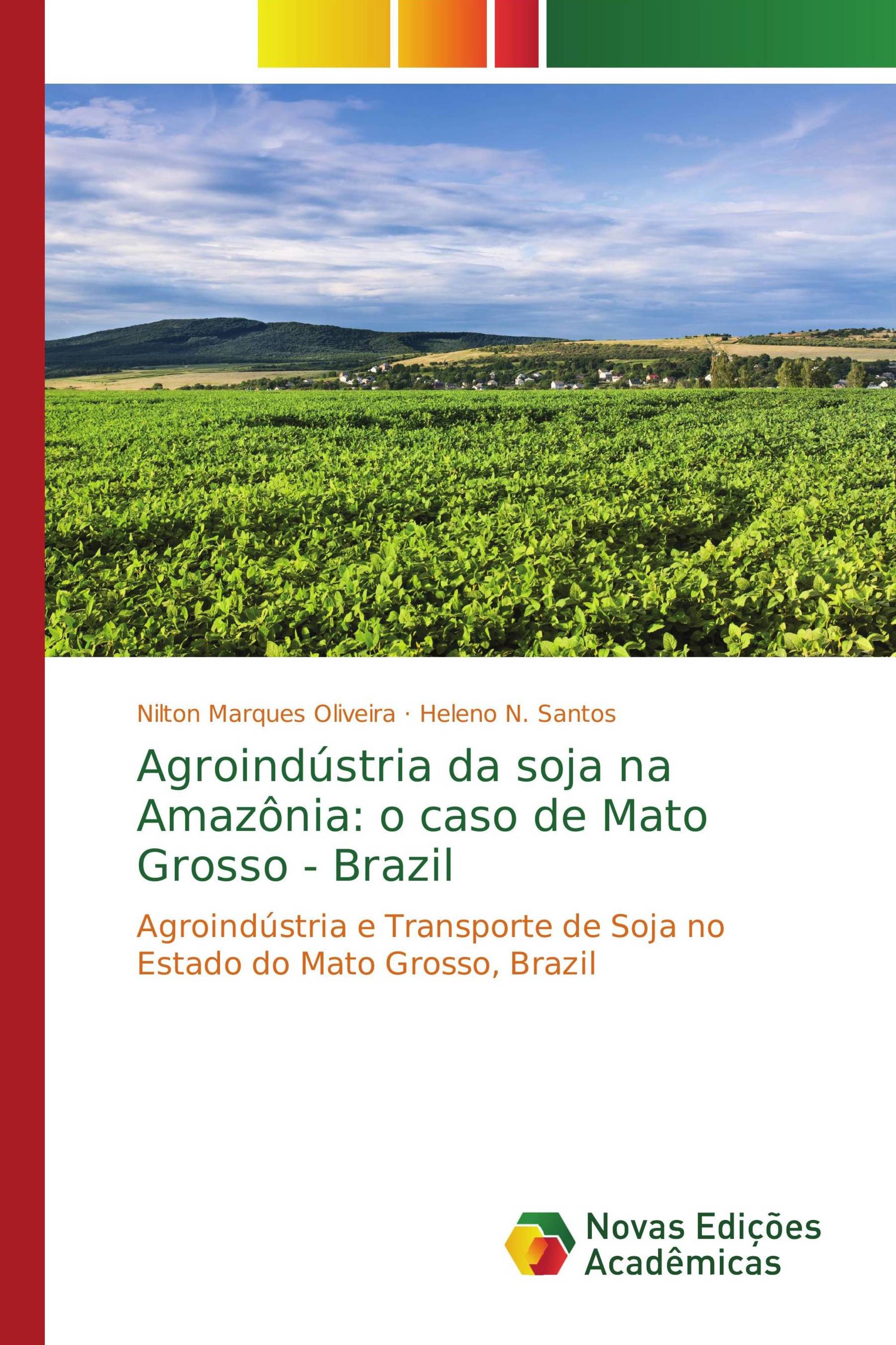 Agroindústria da soja na Amazônia: o caso de Mato Grosso - Brazil