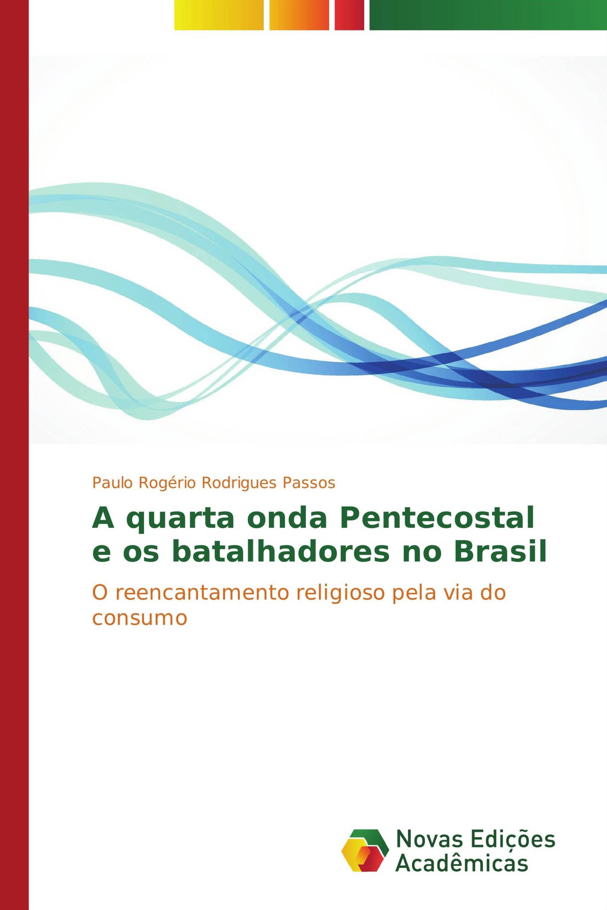 A quarta onda Pentecostal e os batalhadores no Brasil