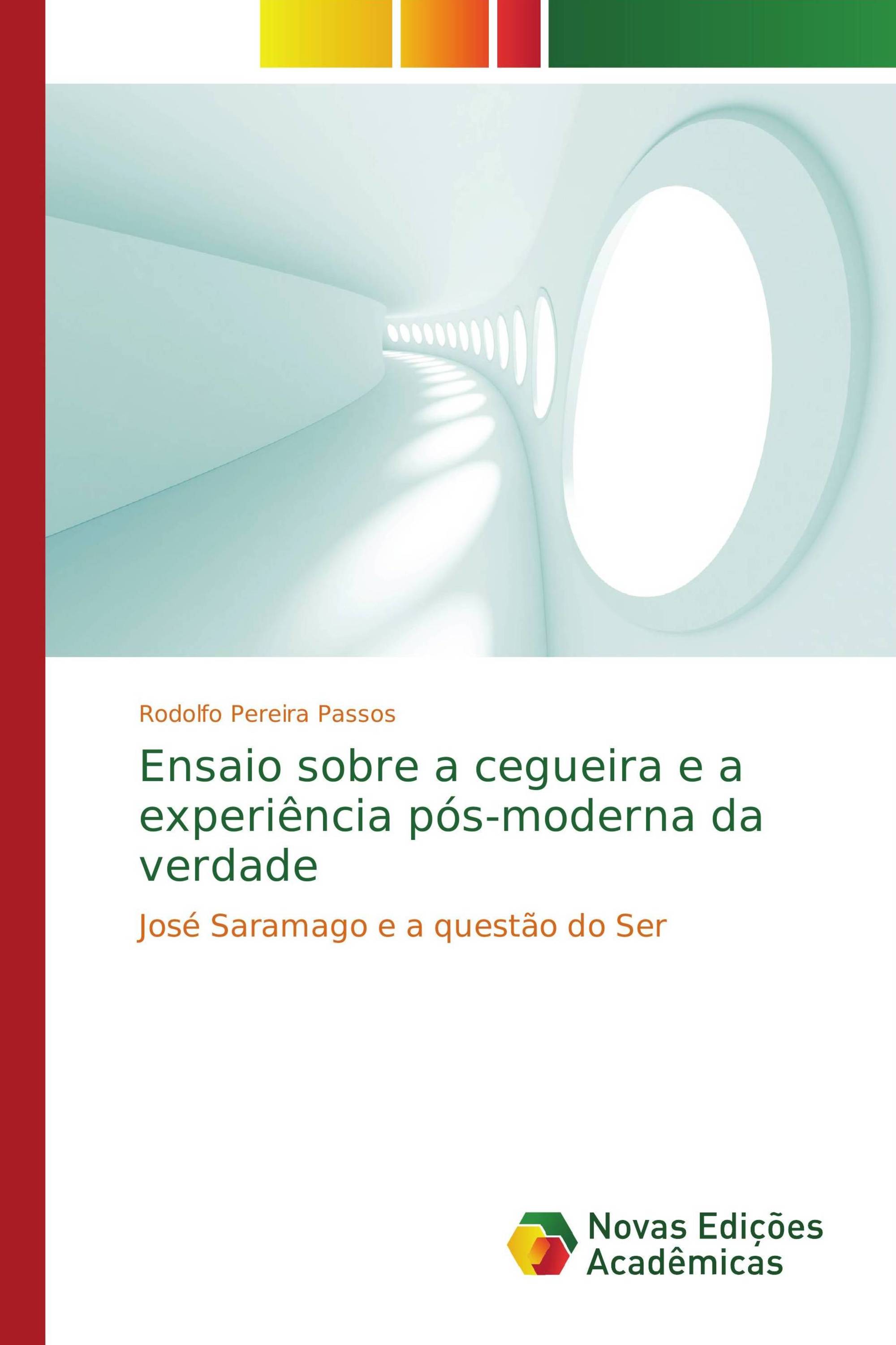 Ensaio sobre a cegueira e a experiência pós-moderna da verdade