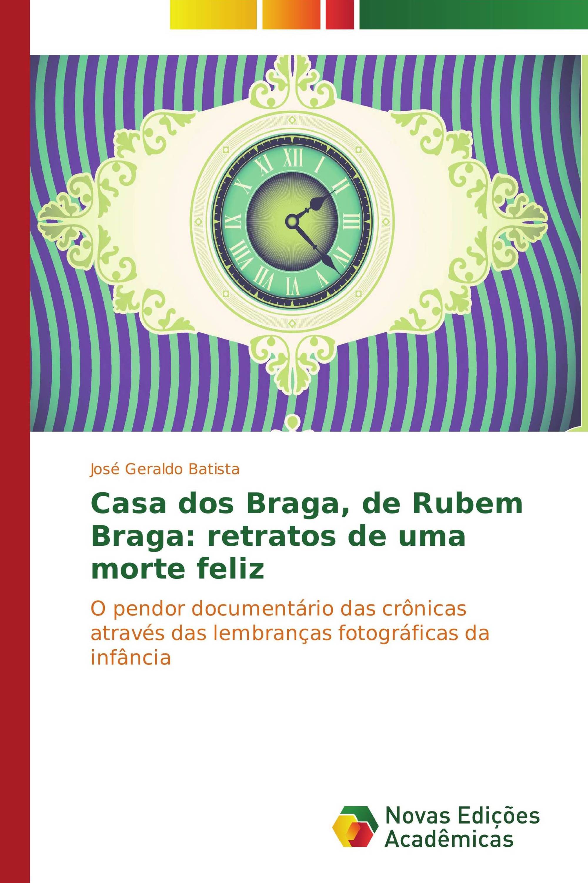 Casa dos Braga, de Rubem Braga: retratos de uma morte feliz